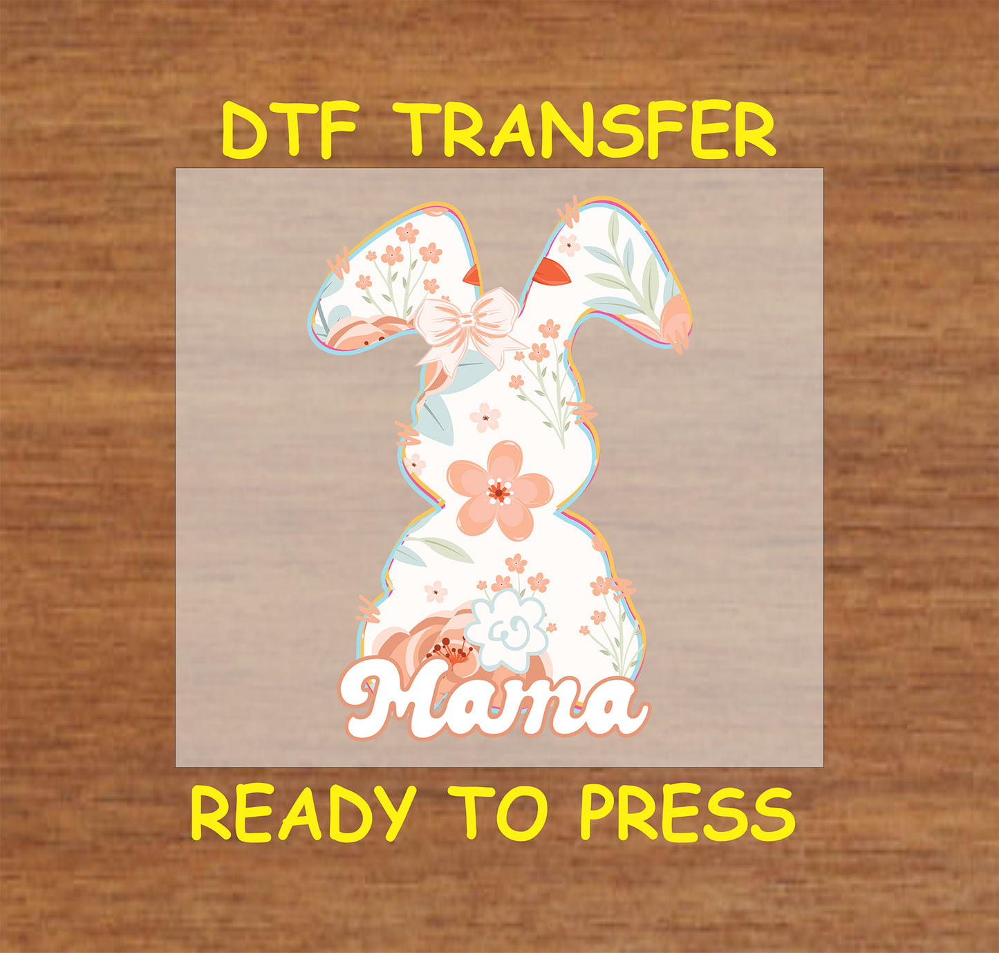 Floral bunny DTF transfer with "Mama" text, ready to press for Easter.