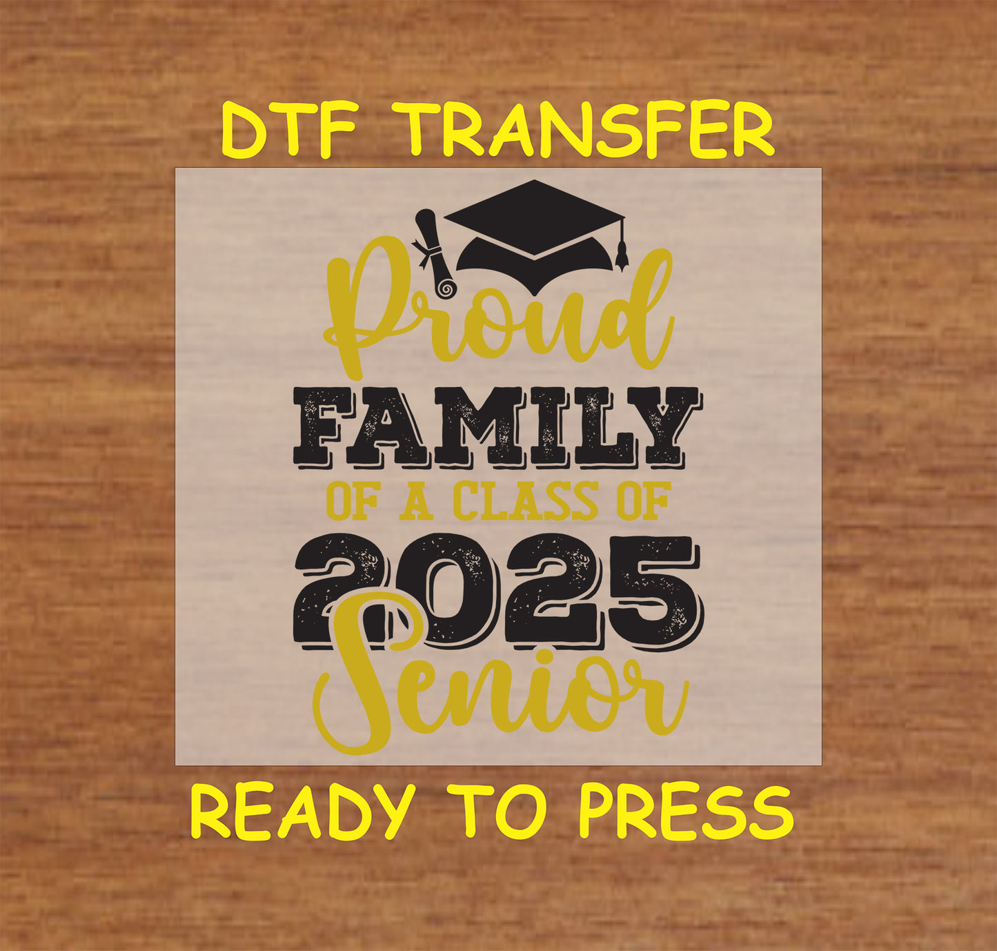 Proud Family Senior 2025 DTF transfer in black and gold with graduation cap and diploma graphic.