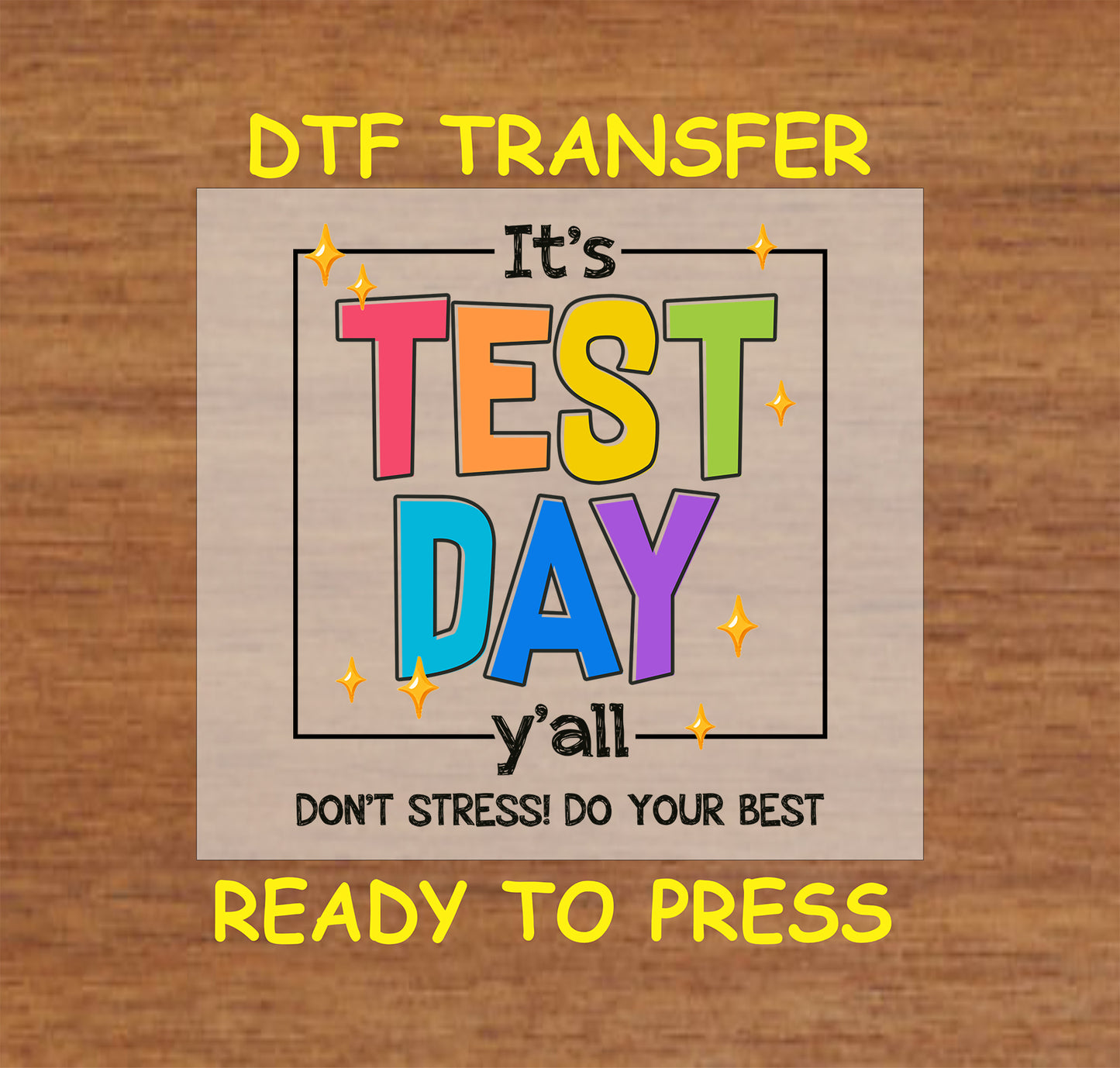 It’s Test Day Y’all DTF transfer with colorful bold text and sparkling accents.