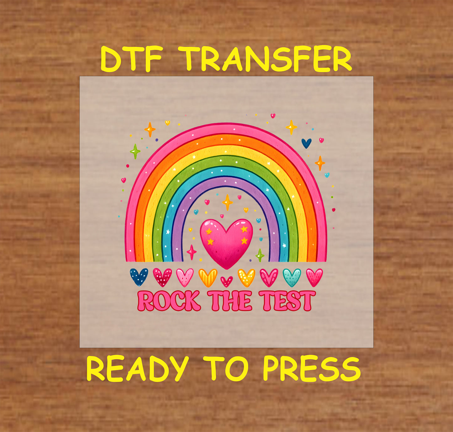 Rock the Test Rainbow DTF transfer with a colorful rainbow, heart accents, and sparkles.