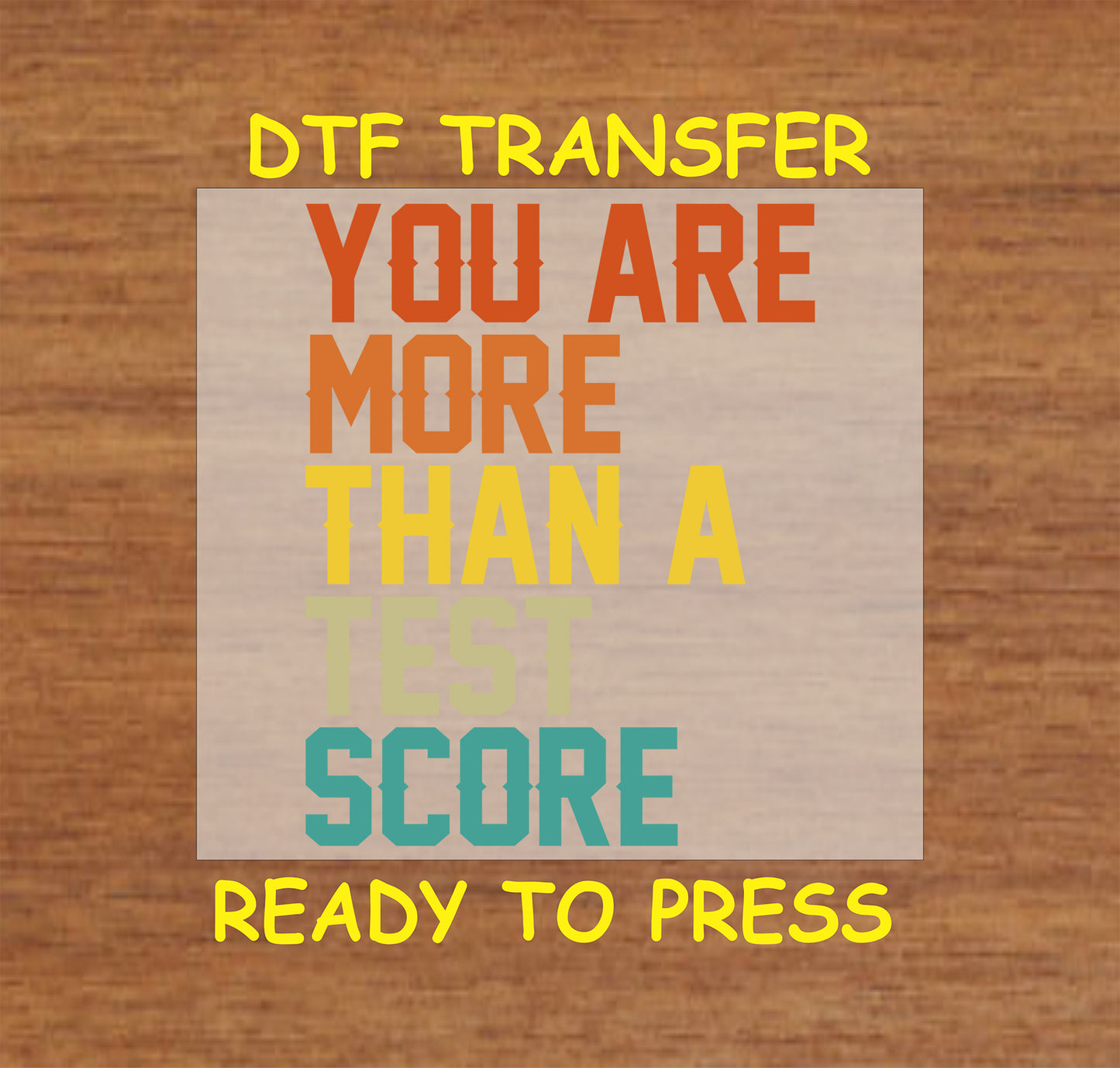 You Are More Than a Test Score DTF transfer with colorful bold text.