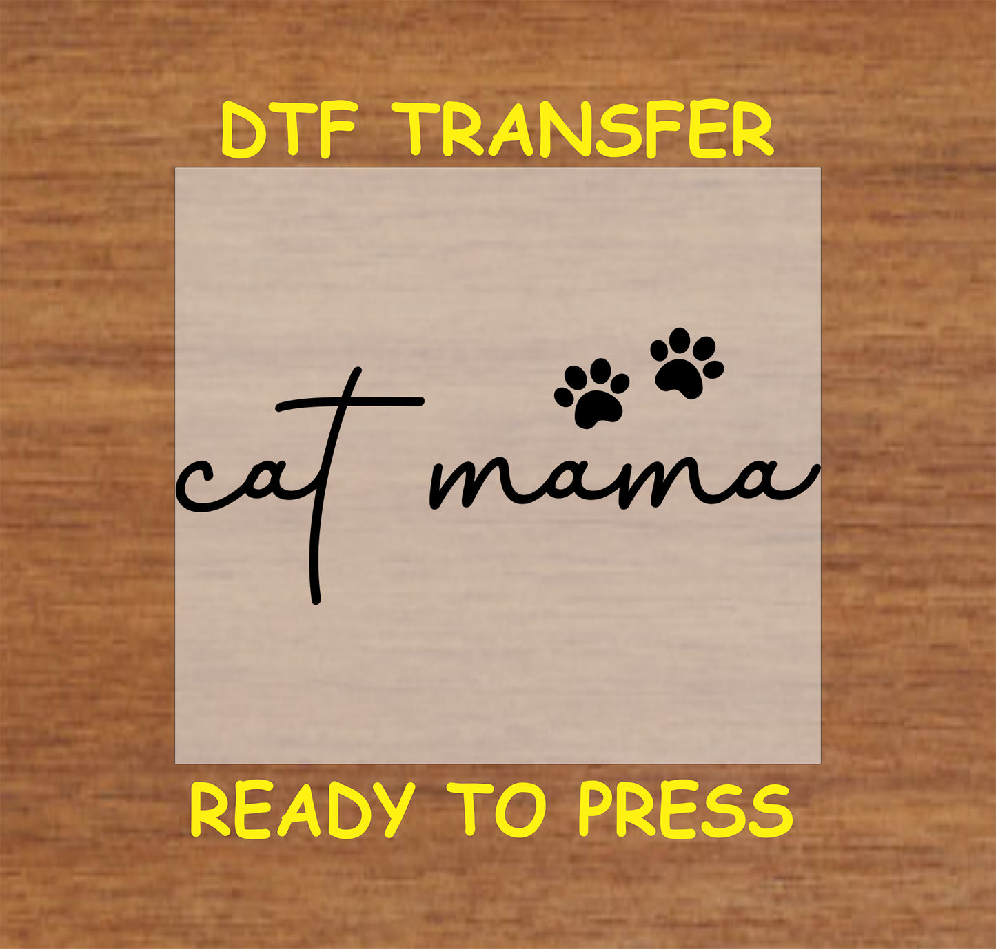 Cat Mama DTF transfer with minimalist script and paw prints, ready to press.
