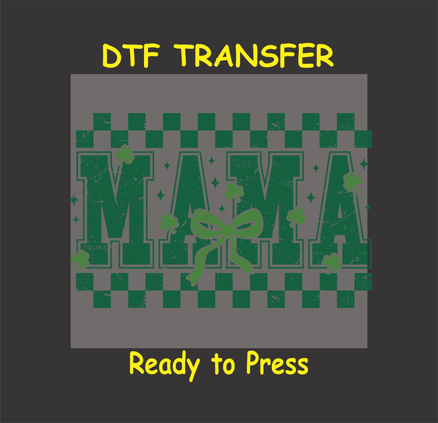 Green St. Patrick’s Day DTF transfer with "MAMA" text, shamrocks, checkerboard pattern, and bow.