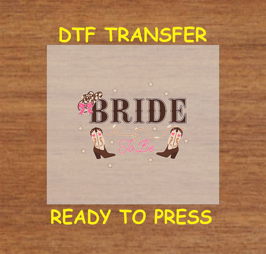 Bride to Be Western DTF transfer with cowgirl boots, rope, and rustic wedding theme.