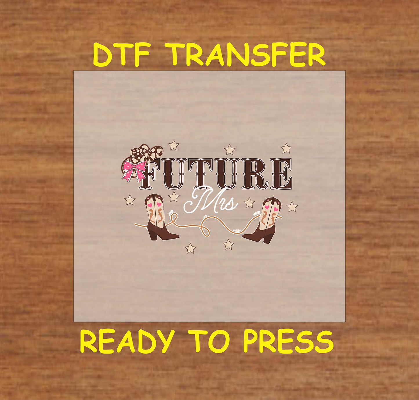 Future Mrs. Western DTF transfer with cowgirl boots, rope, and rustic wedding theme.