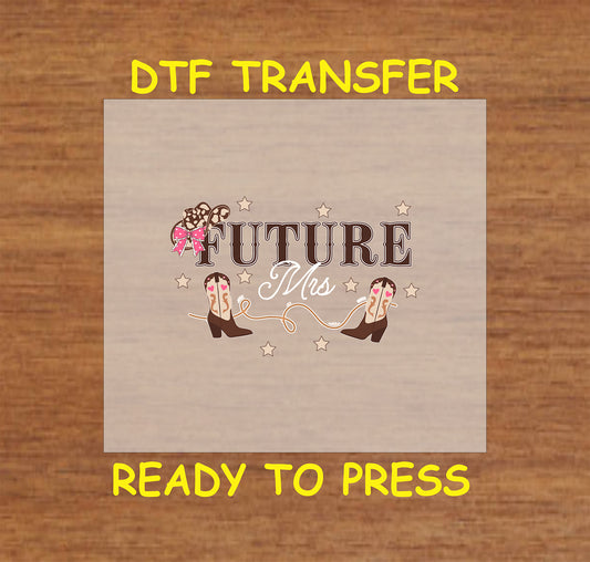 Future Mrs. Western DTF transfer with cowgirl boots, rope, and rustic wedding theme.