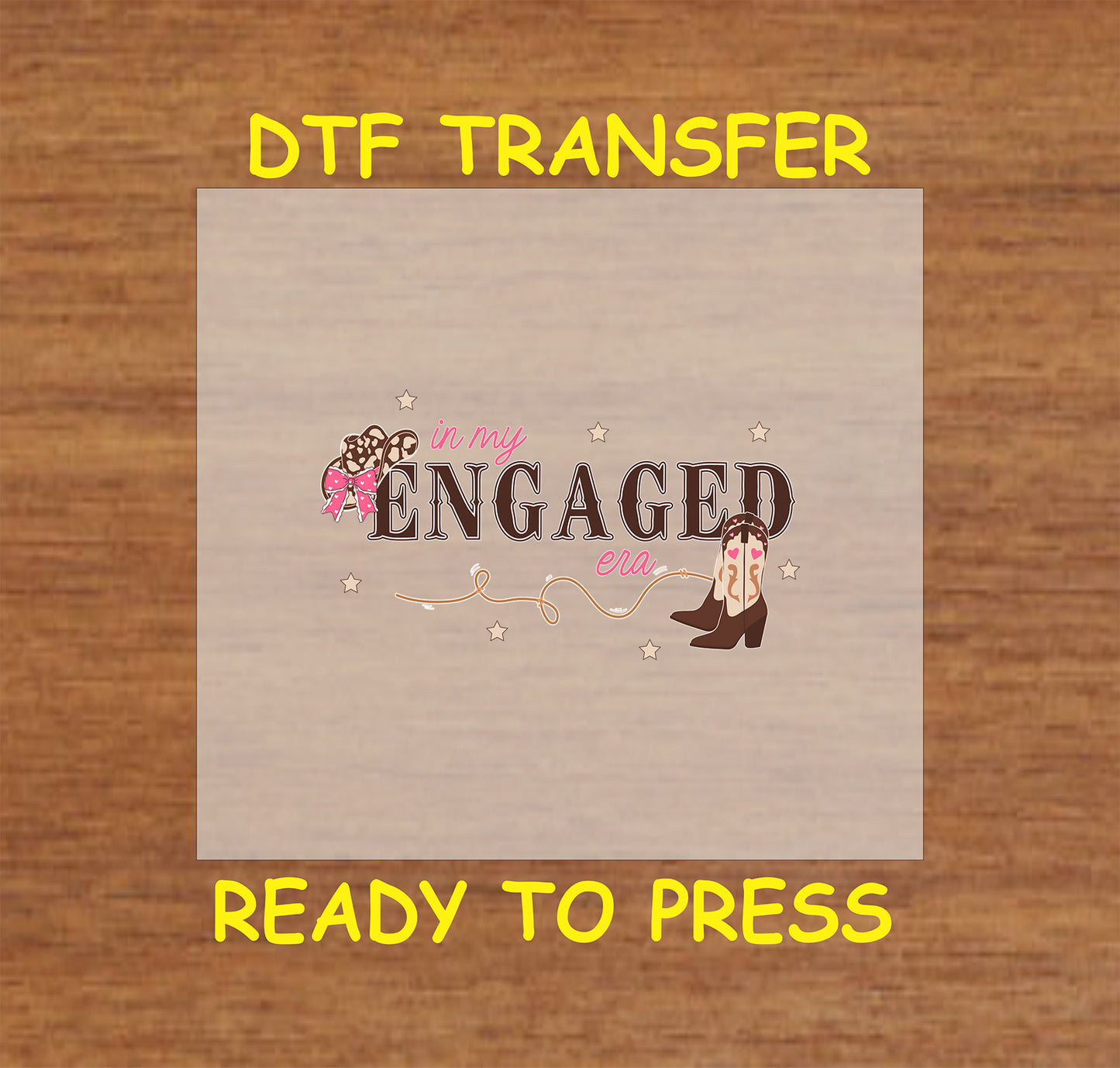 Western-themed "Engaged Era" DTF transfer with cowgirl boots and lasso.