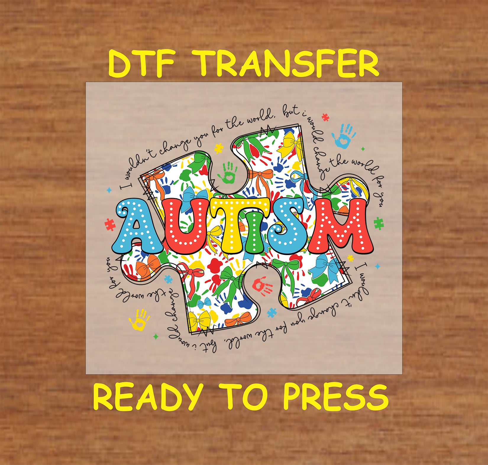Autism Awareness DTF transfer with a colorful puzzle piece, handprints, and inspirational quote.