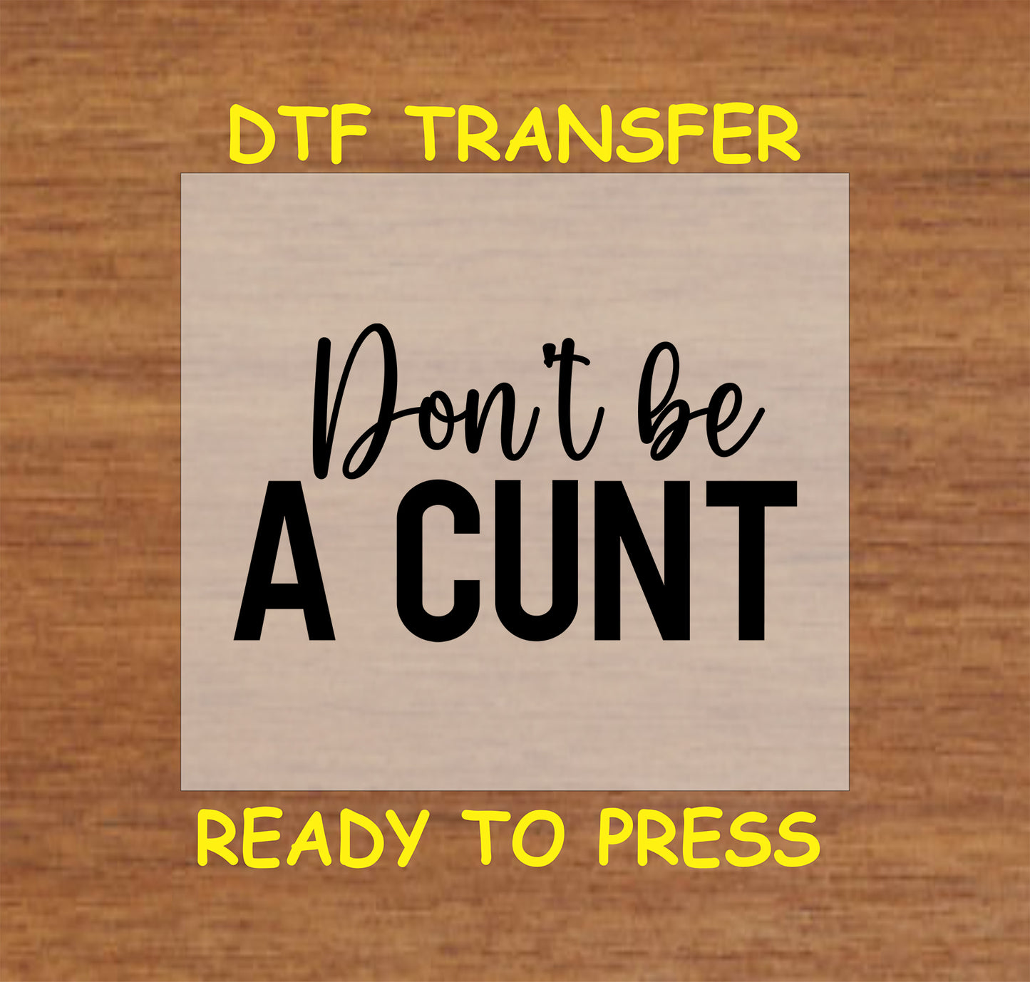 Funny adult humor DTF transfer with sarcastic text in bold black font.