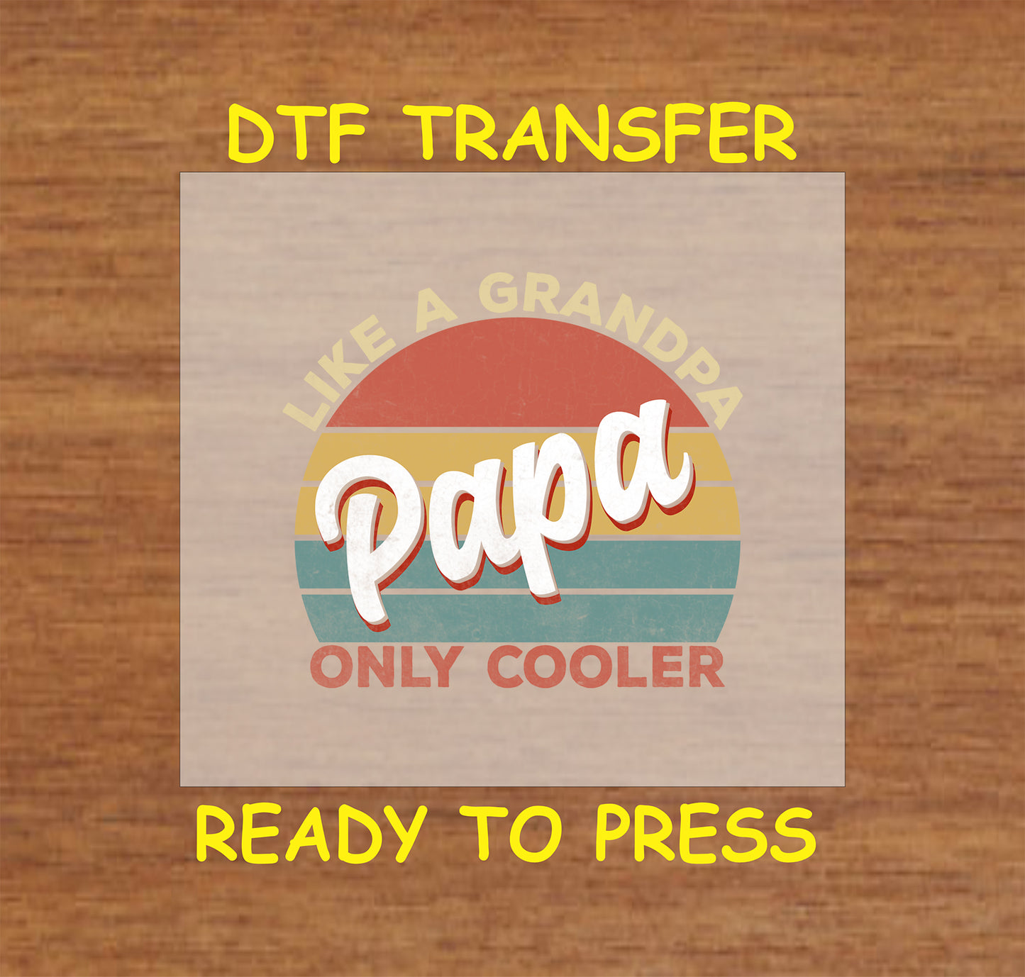 Papa Like a Grandpa Only Cooler DTF transfer with a retro sunset background for heat pressing.