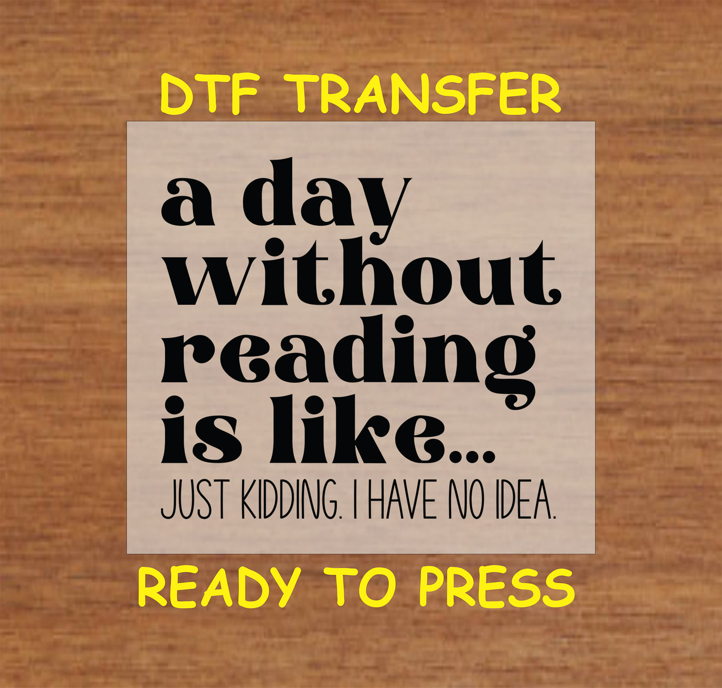 "A Day Without Reading" funny book lover design in bold typography.