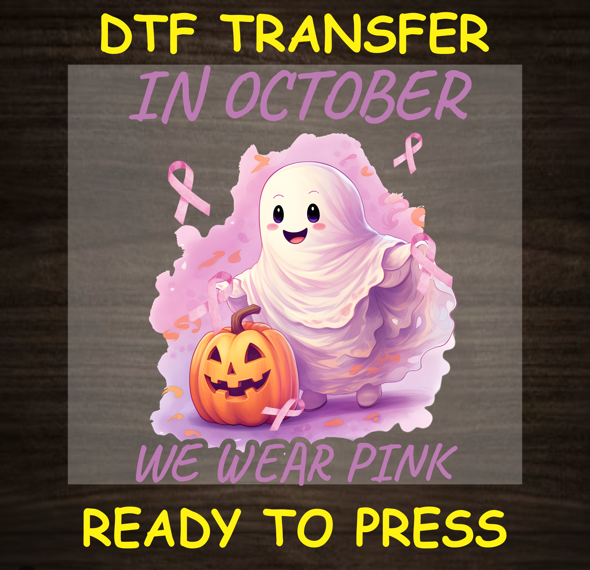 Cute ghost holding a pink pumpkin with the text "In October We Wear Pink" ready for DTF transfer.