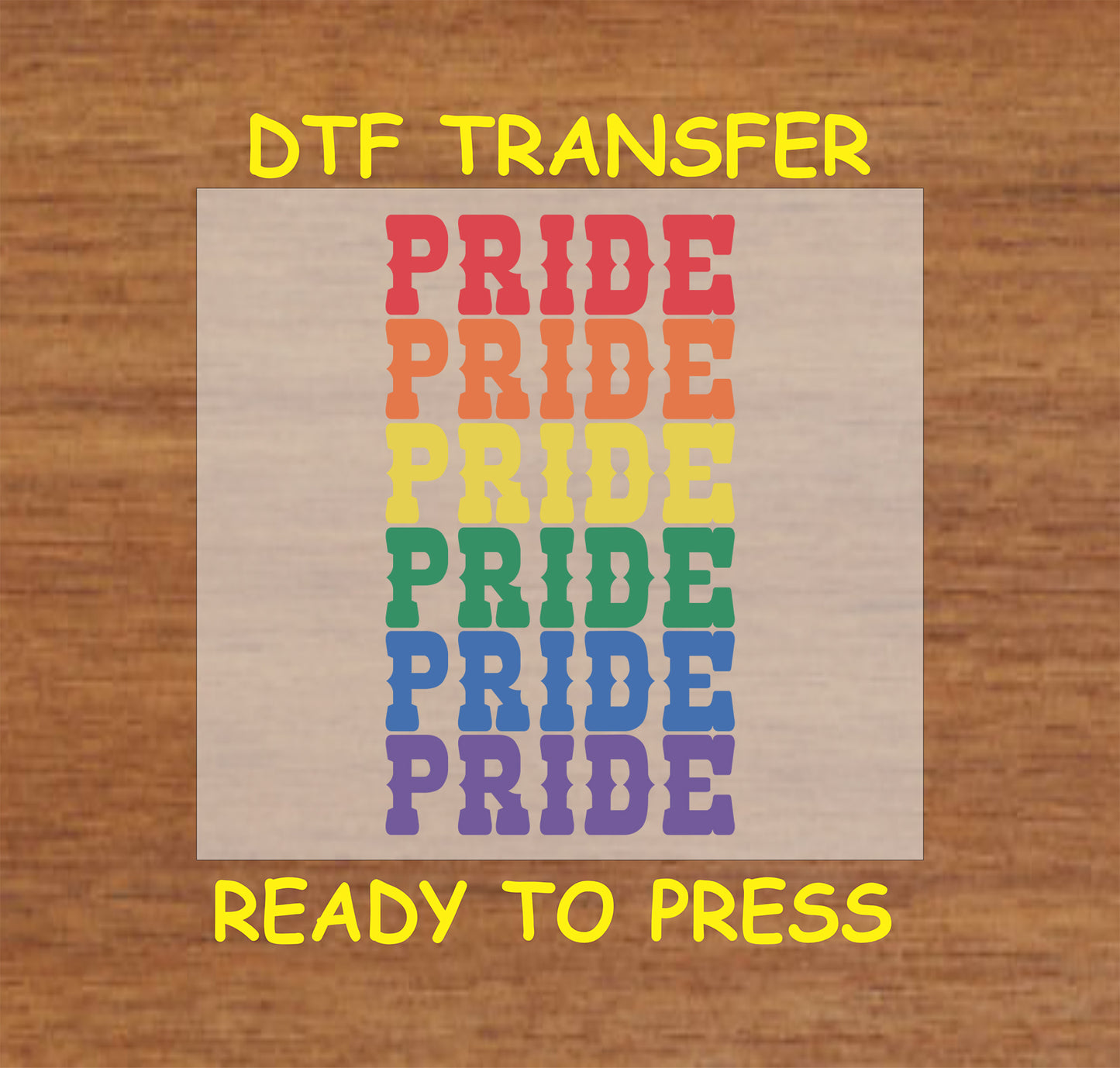 Stacked Pride DTF transfer with rainbow-colored text.