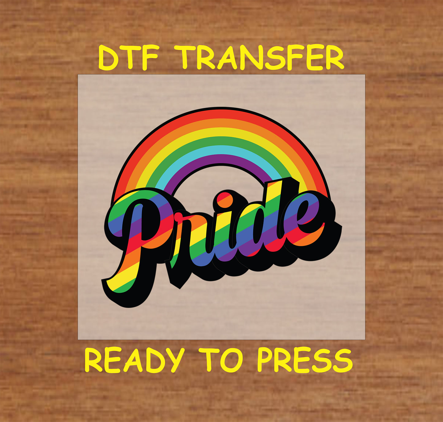 Pride DTF transfer with bold rainbow script text and an arched rainbow design.