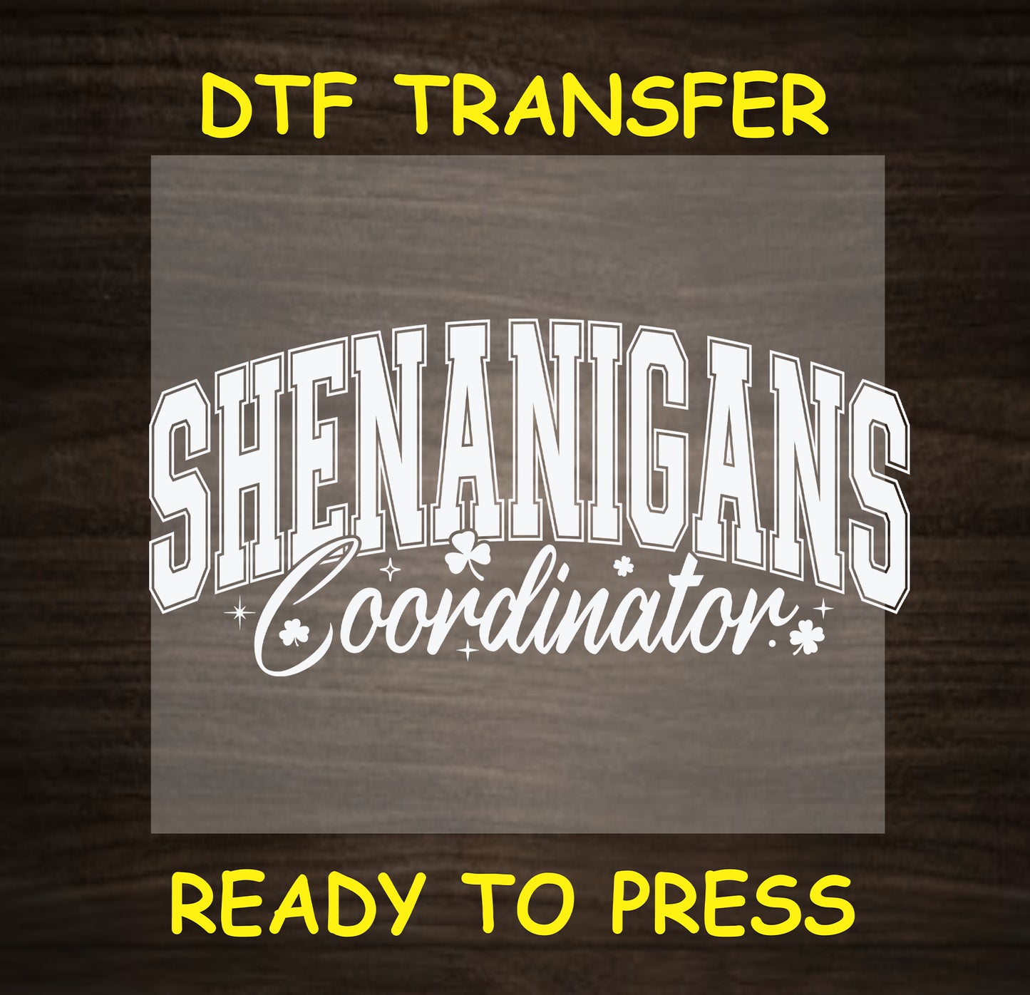 "Shenanigans Coordinator" in white with shamrocks, perfect for St. Patrick's Day DTF transfer.