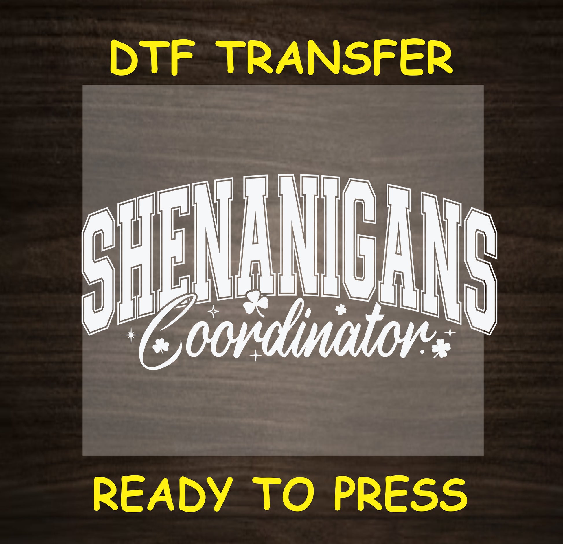 "Shenanigans Coordinator" in white with shamrocks, perfect for St. Patrick's Day DTF transfer.