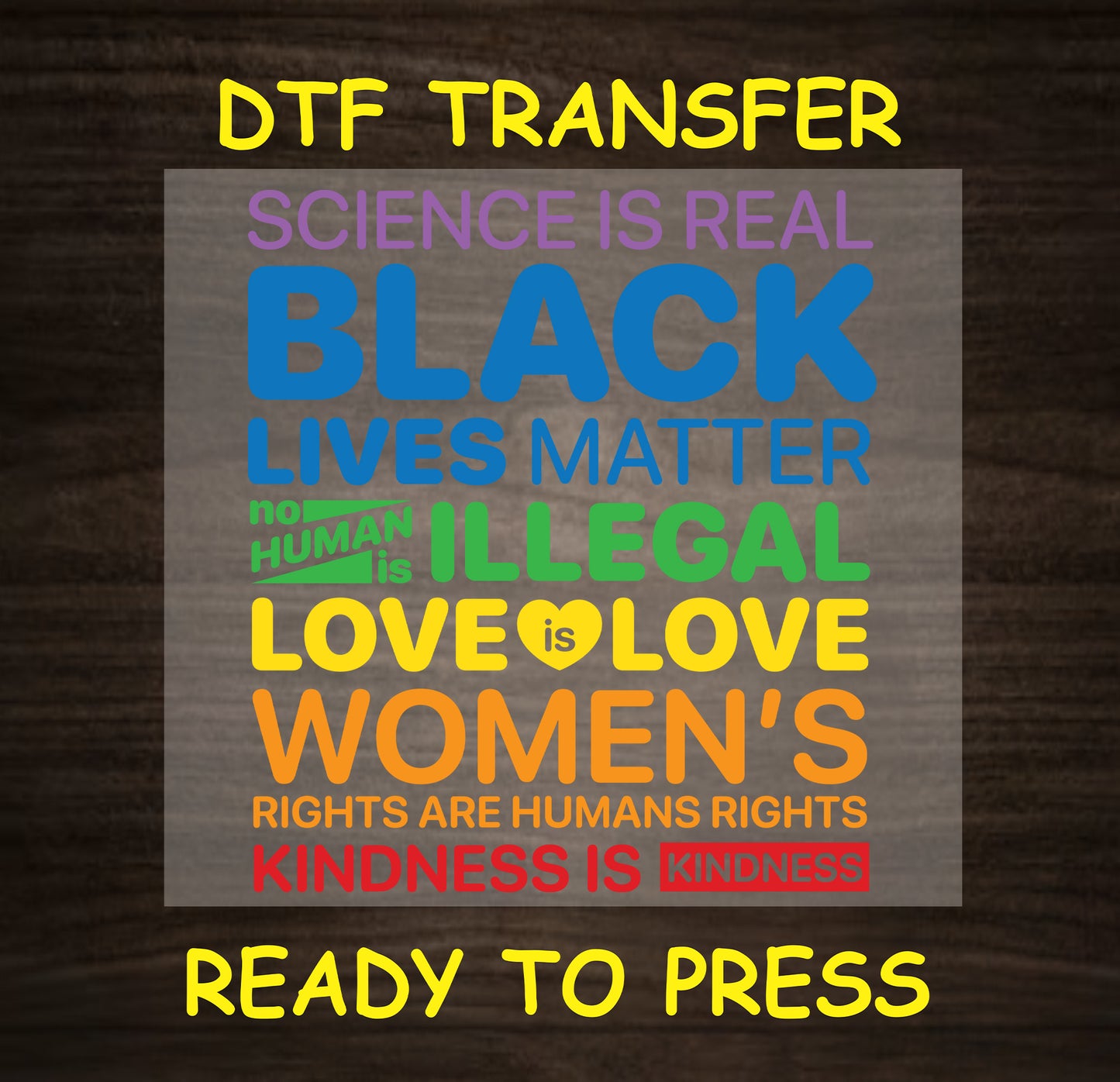 "Science is Real Black Lives Matter Love is Love" DTF transfer design in vibrant colors promoting social justice.