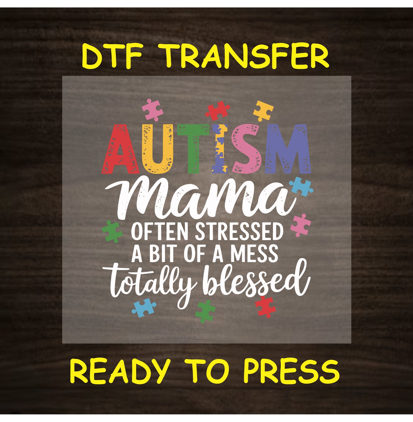Autism Awareness DTF Transfer Iron On Heat Transfer - Ready to Press, Autism Mama DTF Transfer 5885