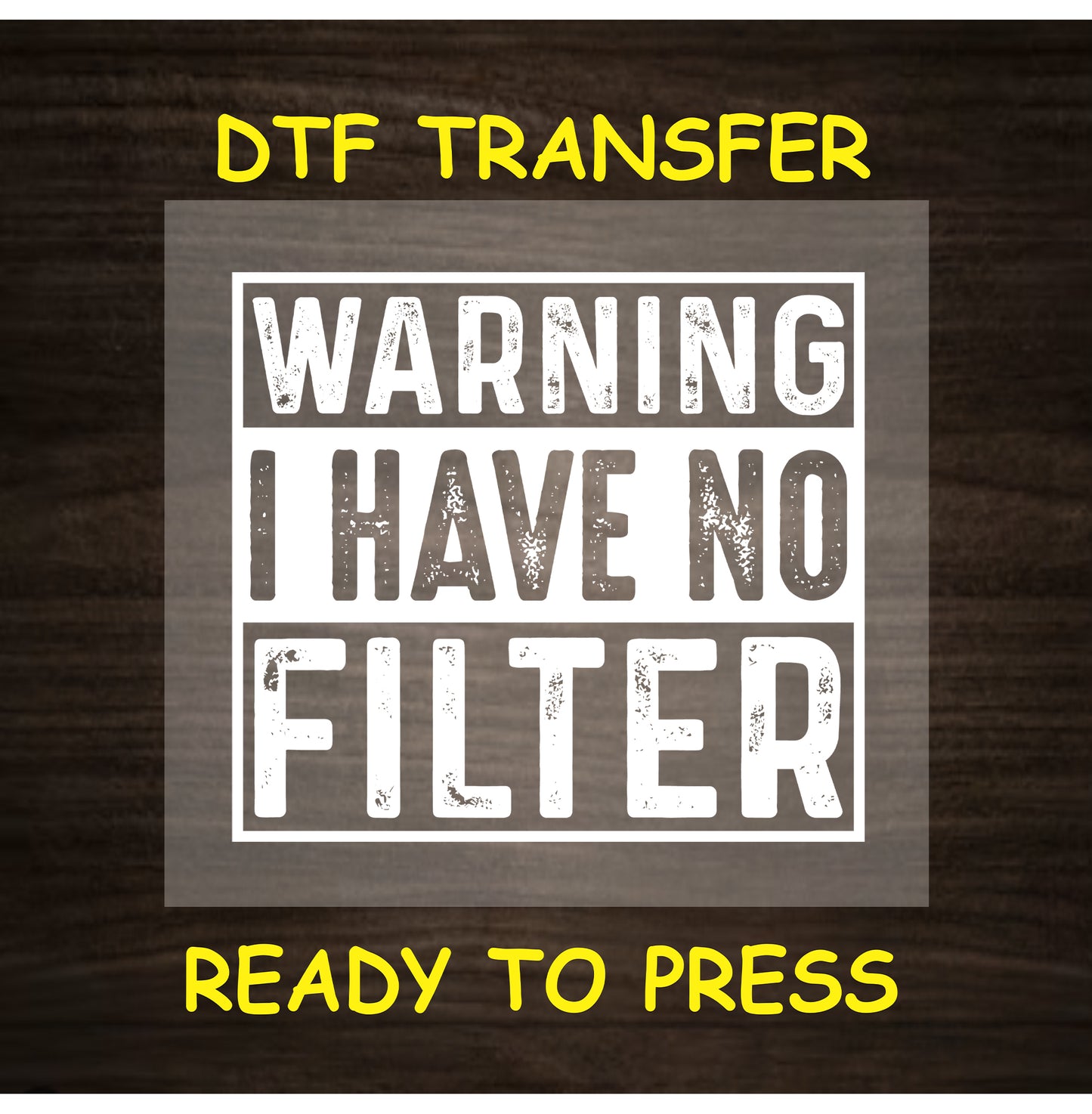 Distressed white block text reading “Warning I Have No Filter” in all caps on a neutral background.