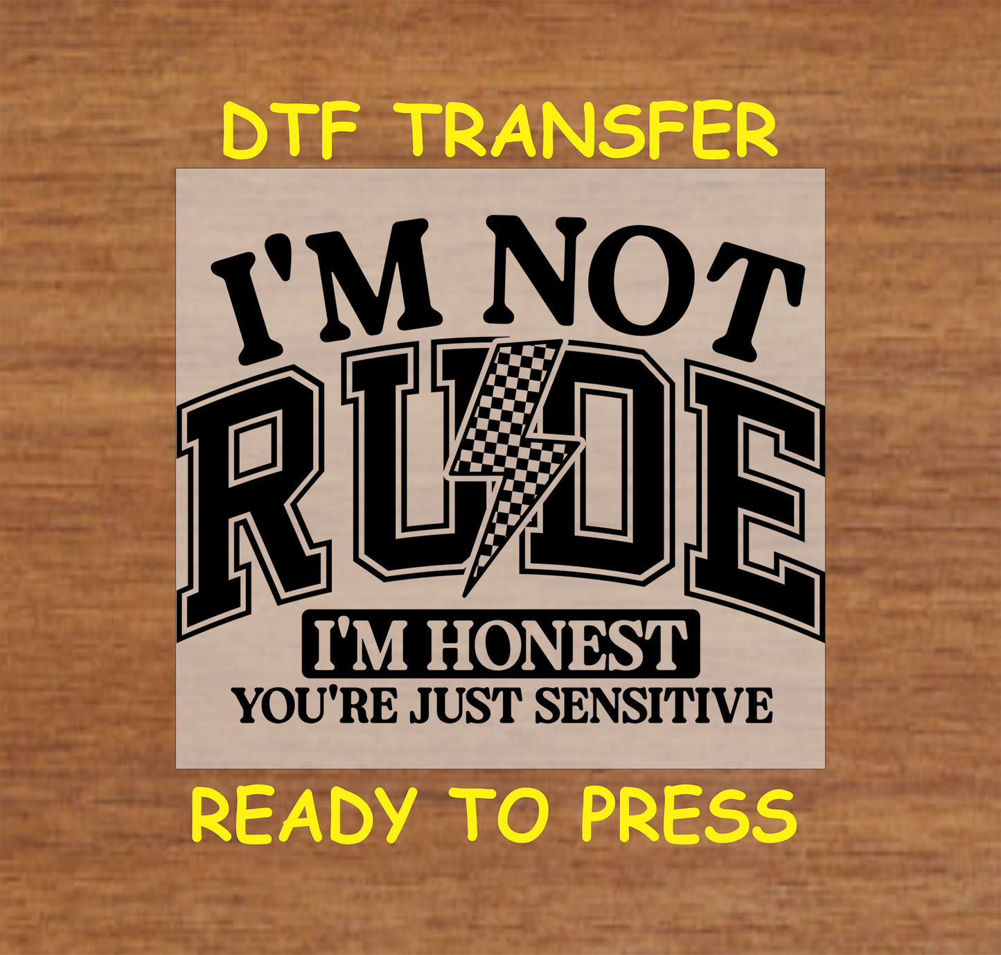 Text reading “I’m Not Rude I’m Honest You’re Just Sensitive” with bold lightning bolt through the word “Rude”.