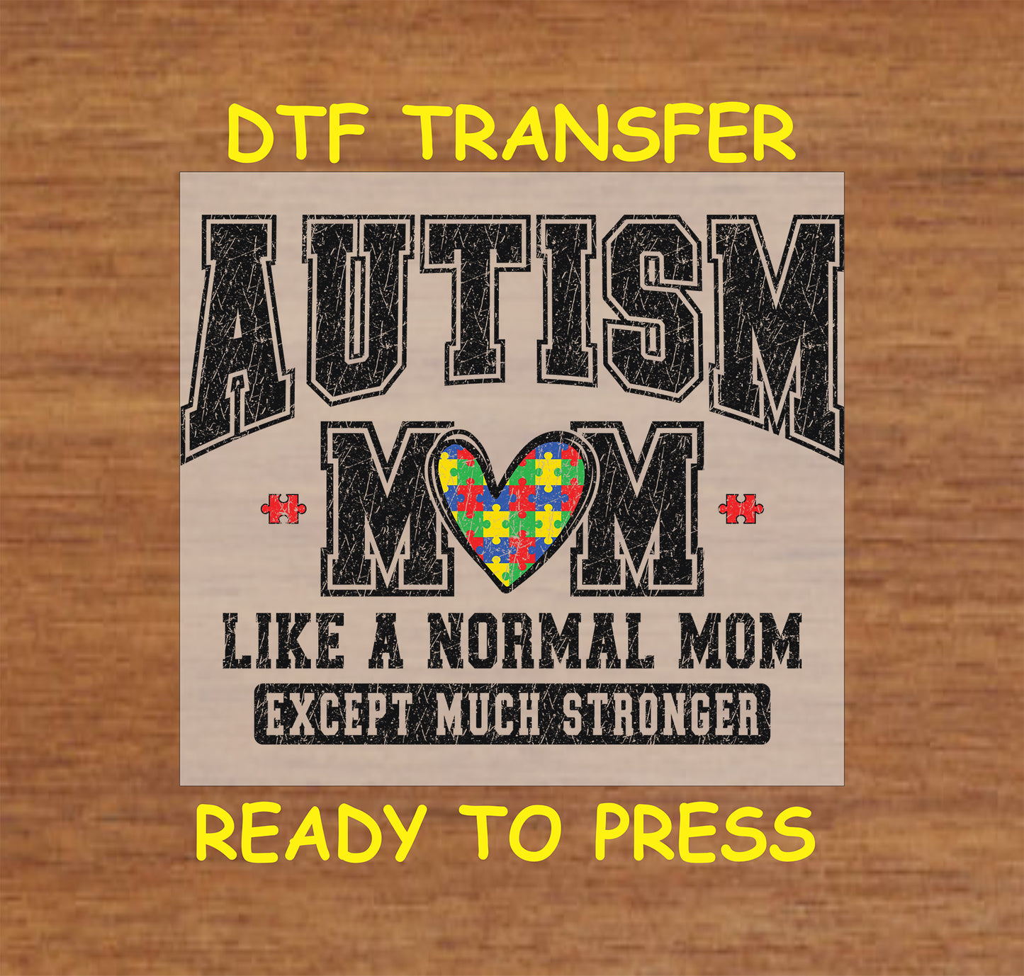 Distressed black text “Autism Mom” with puzzle piece heart and quote “Like a normal mom except much stronger”