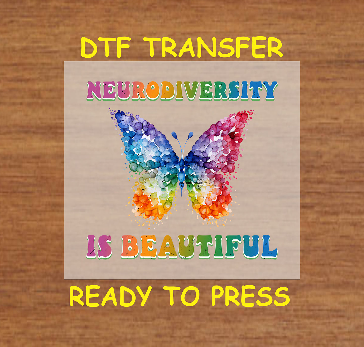 Rainbow butterfly with neurodiversity is beautiful text in DTF transfer