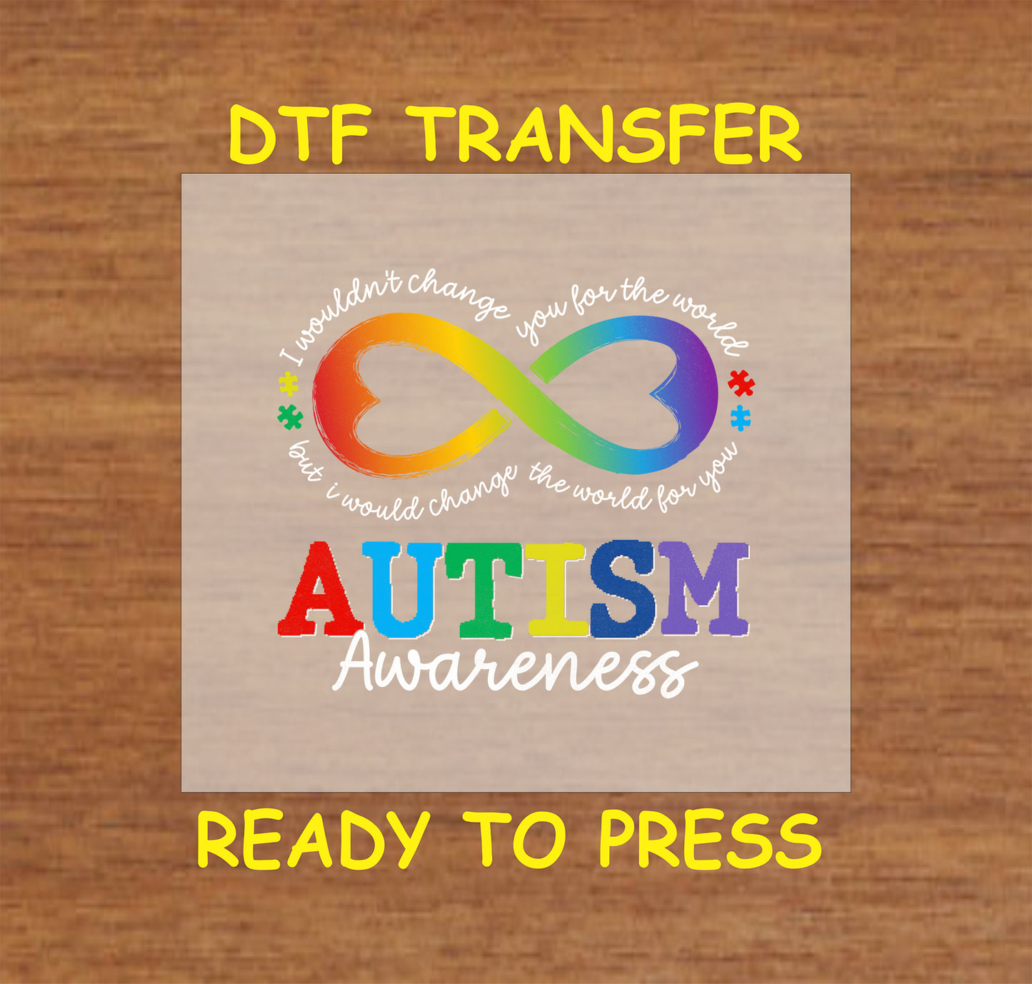 Autism Awareness DTF transfer with rainbow infinity symbol and quote.