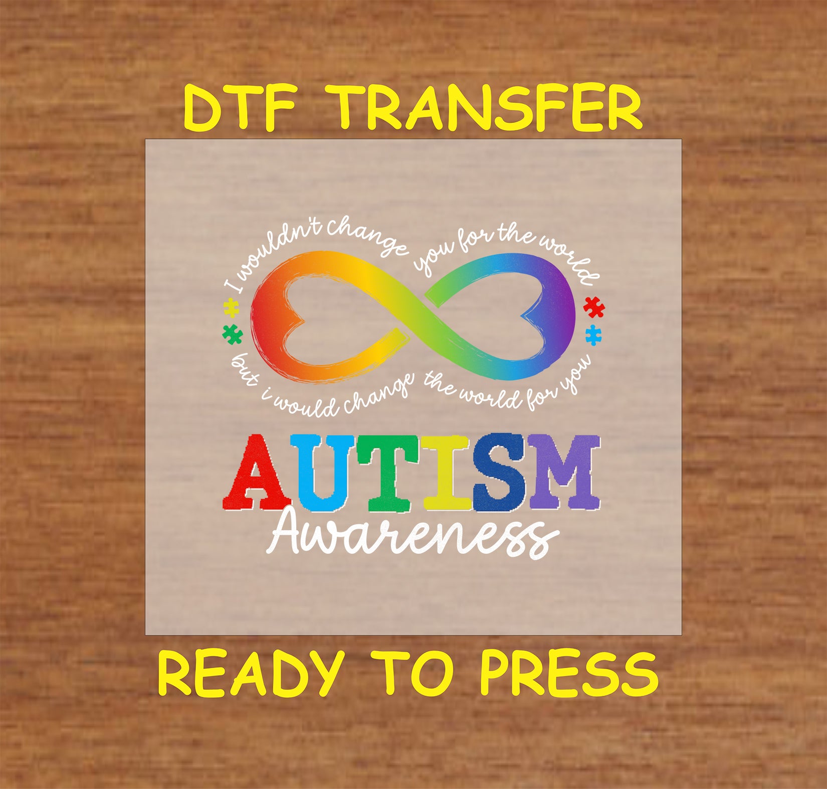 Autism Awareness DTF transfer with rainbow infinity symbol and quote.