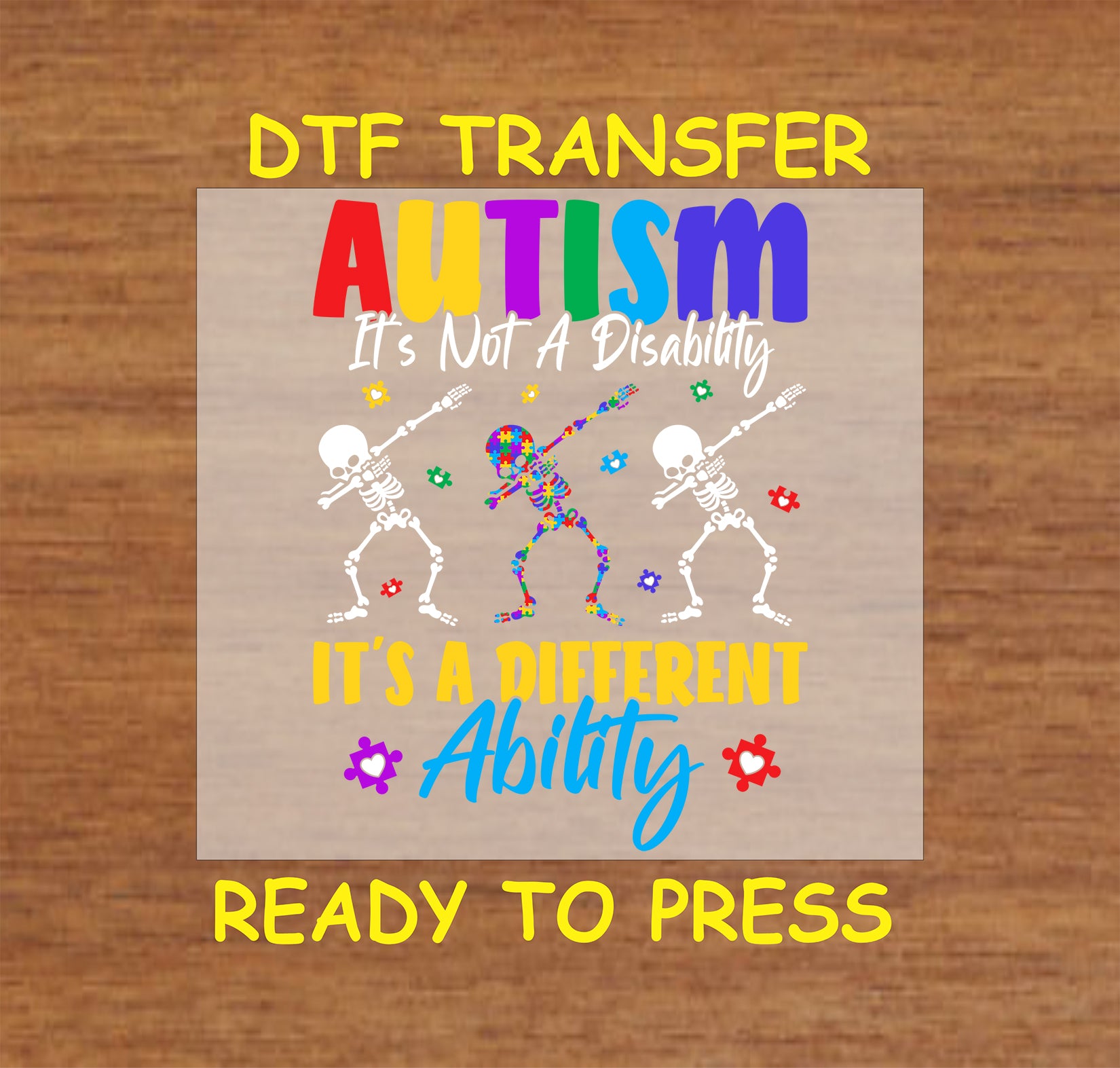 Autism DTF transfer with dabbing skeletons and text about different ability