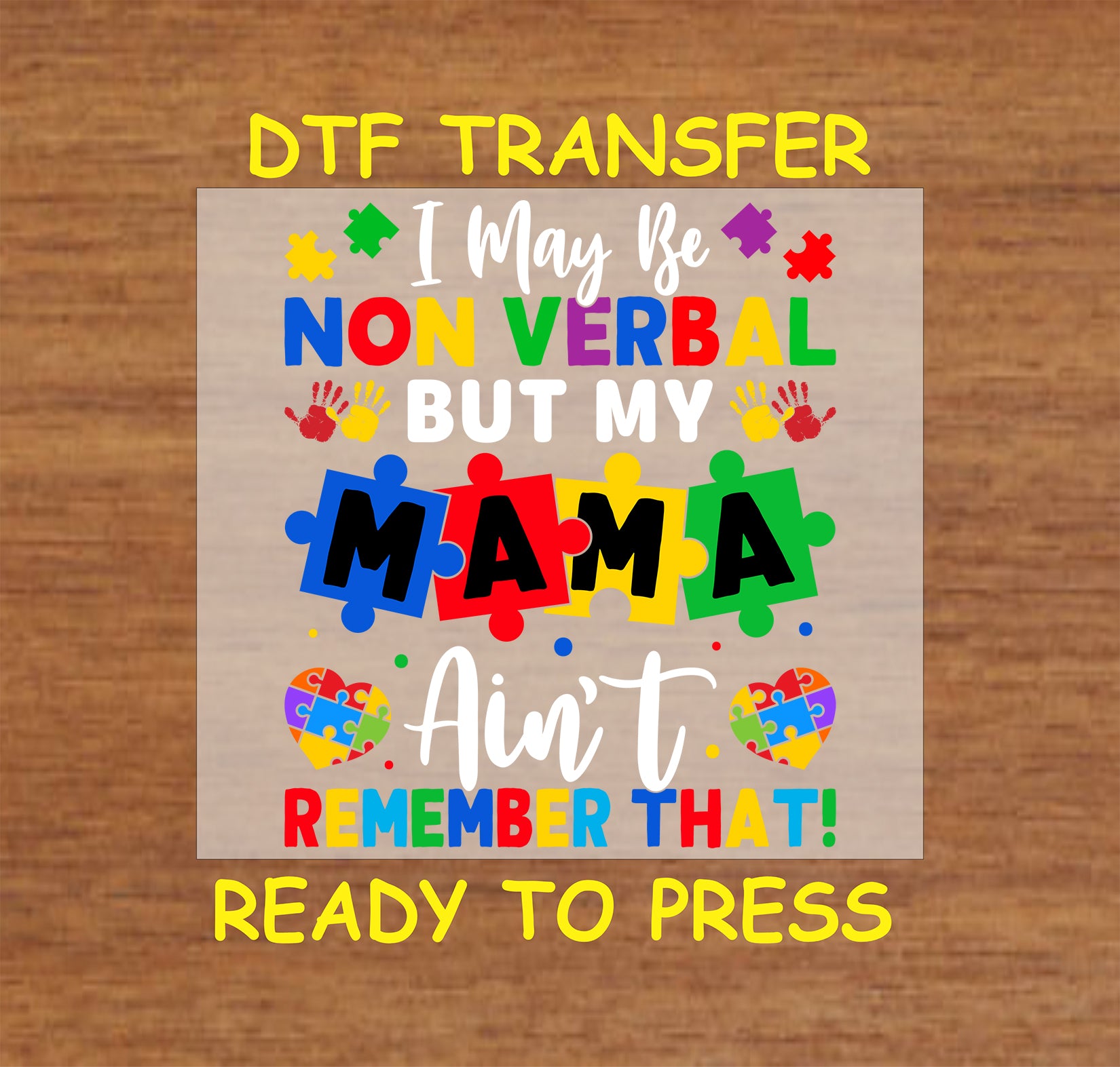 Colorful autism DTF transfer with “Non Verbal But My Mama Ain’t” quote.