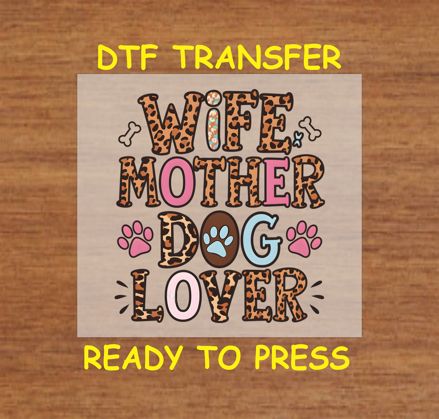 Wife Mother Dog Lover DTF transfer with leopard print letters and paw accents.