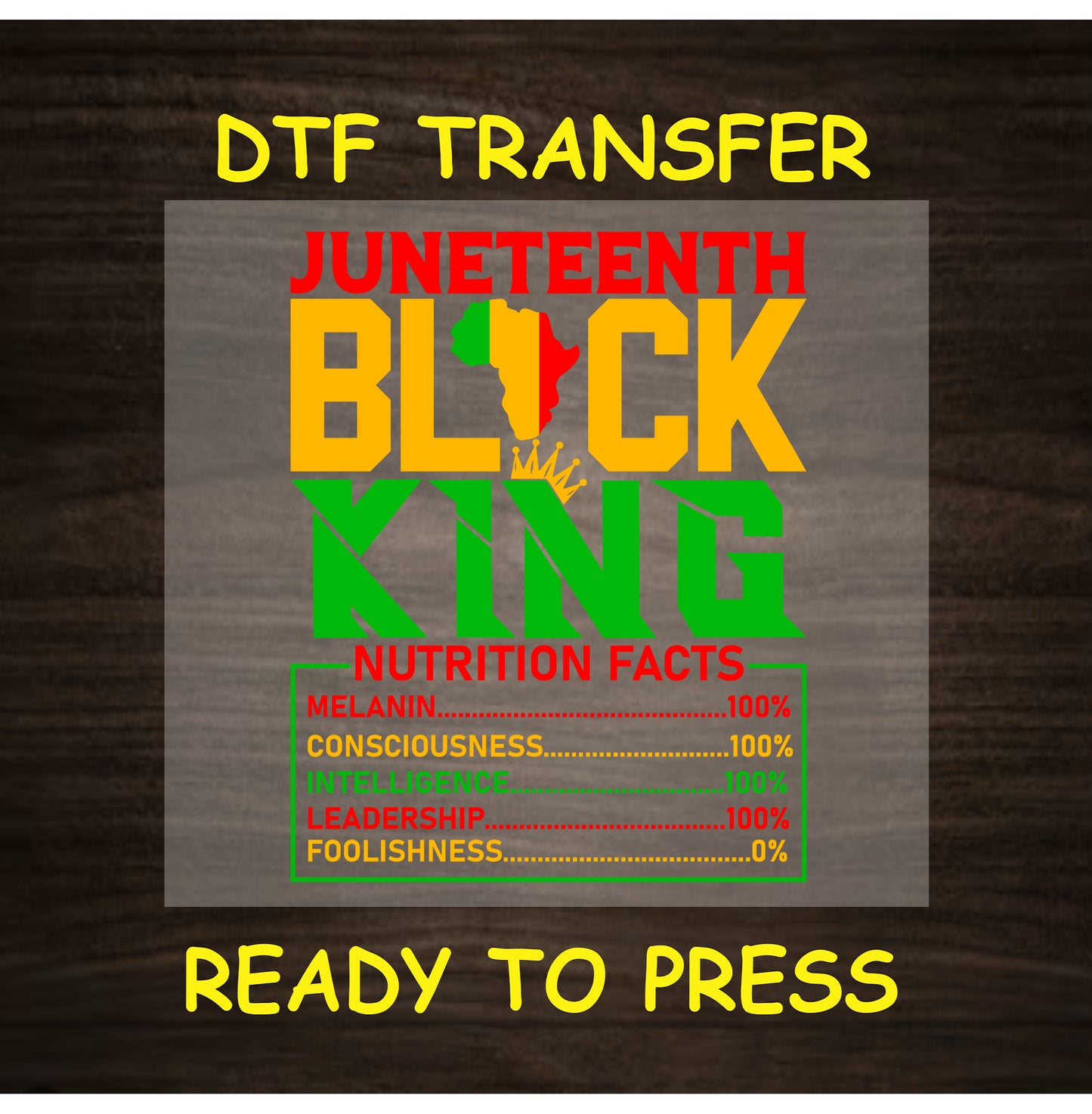 Juneteenth Black King Nutrition Facts DTF transfer in red, yellow, green with Africa and crown.
