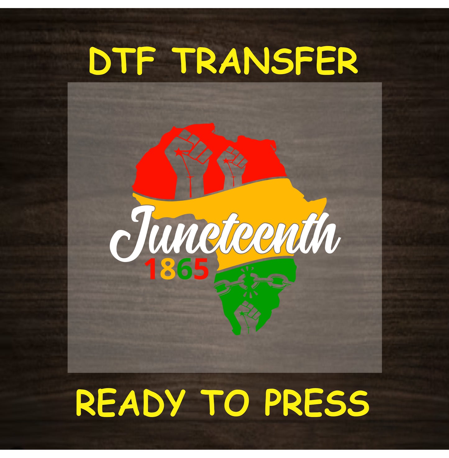 Juneteenth DTF transfer with Africa silhouette, raised fists, and 1865