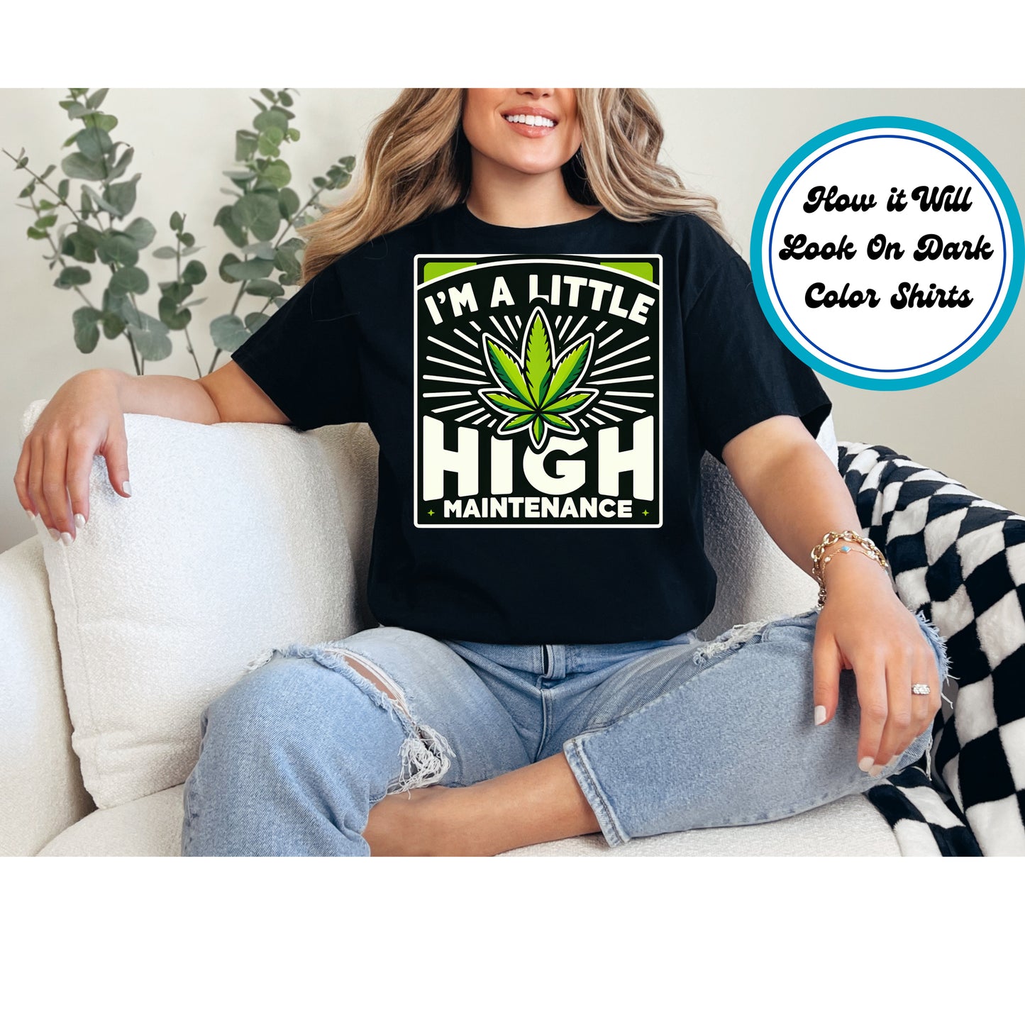 Cannabis DTF Transfer Iron On Heat Transfer - Ready to Press, 420 High Maintenance DTF Transfer 6146