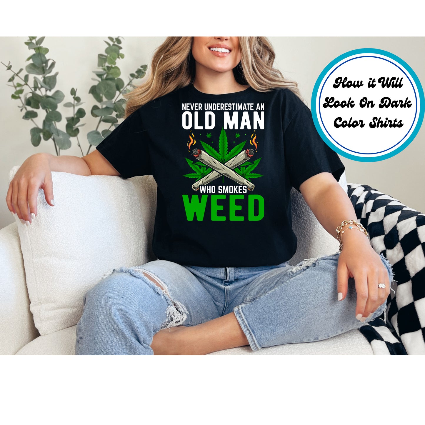 Cannabis DTF Transfer Iron On Heat Transfer - Ready to Press, Never Underestimate an Old Man DTF Transfer 6216