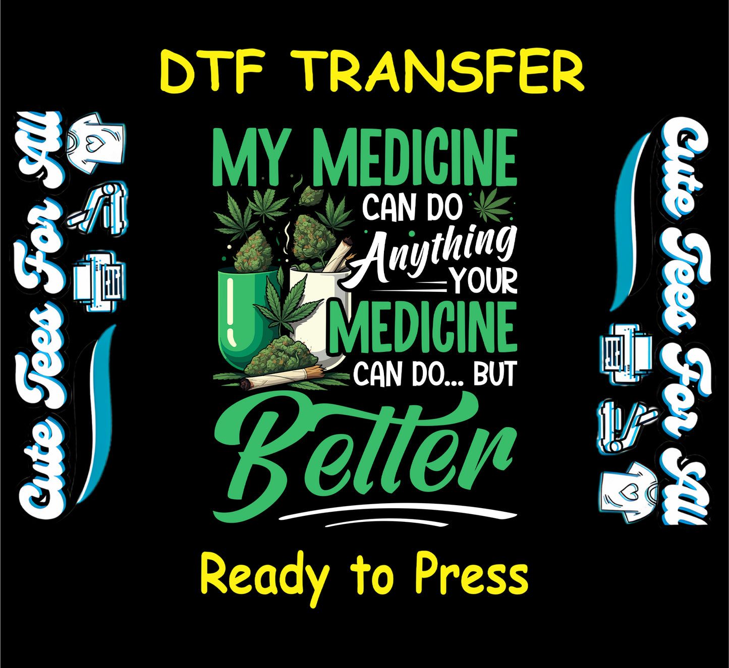 DTF transfer with cannabis buds and beaker and quote about weed as medicine.