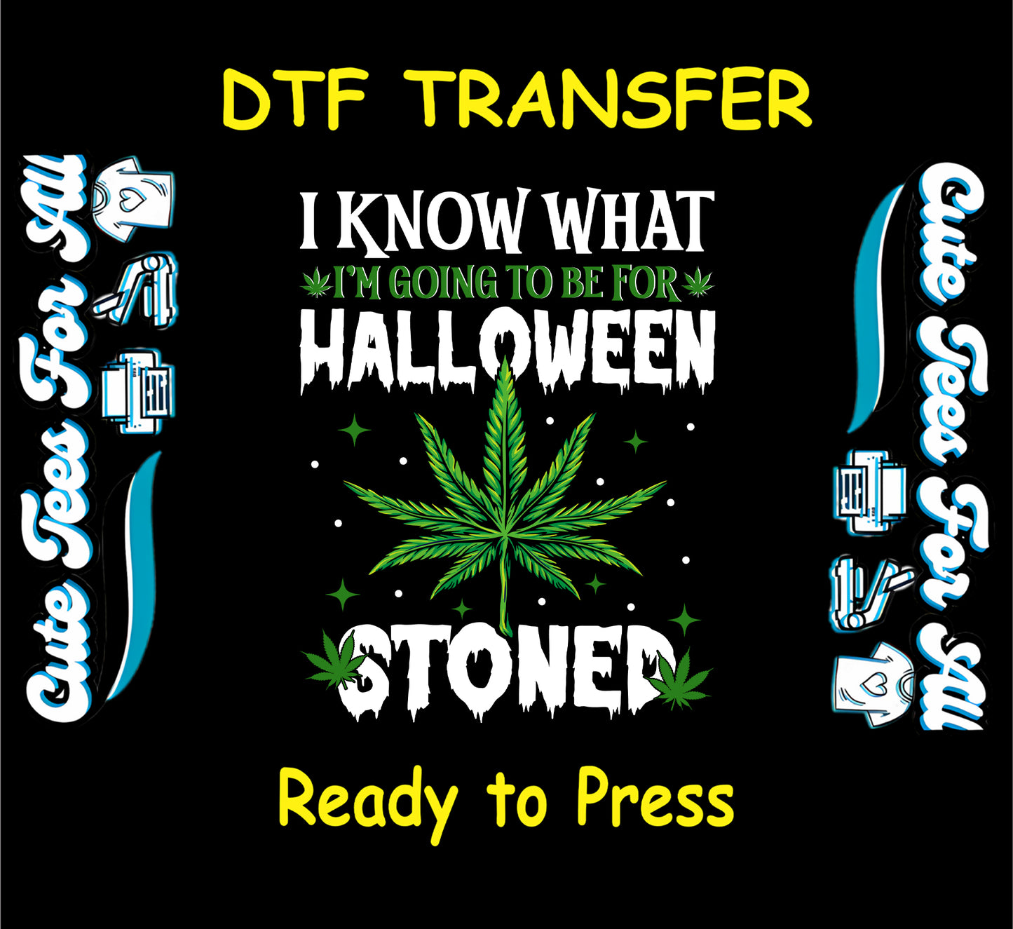 Cannabis DTF Transfer Iron On Heat Transfer - Ready to Press, Halloween Stoned DTF Transfer 6267