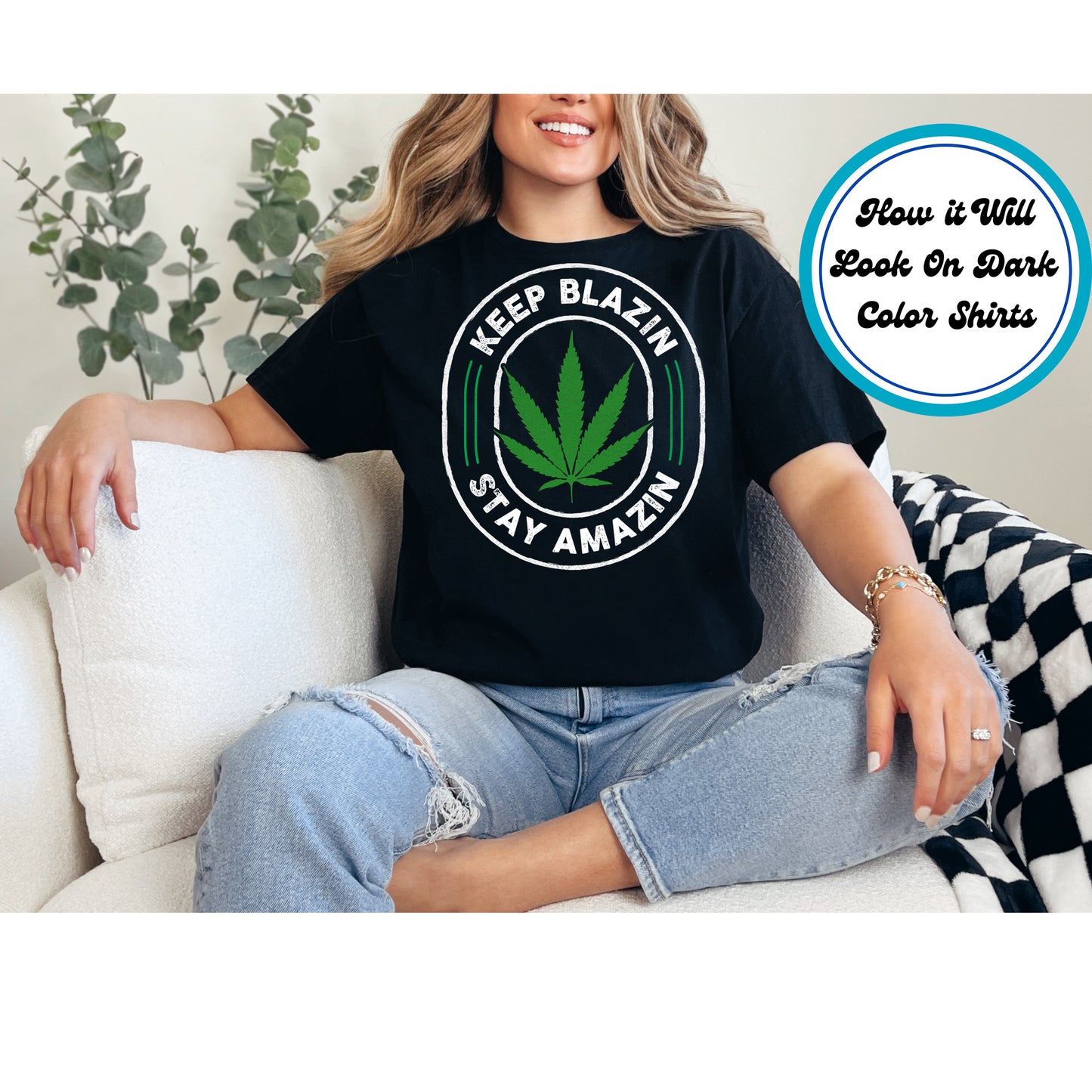 Cannabis DTF Transfer Iron On Heat Transfer - Ready to Press, Keep Blazin Stay Amazin DTF Transfer 6322