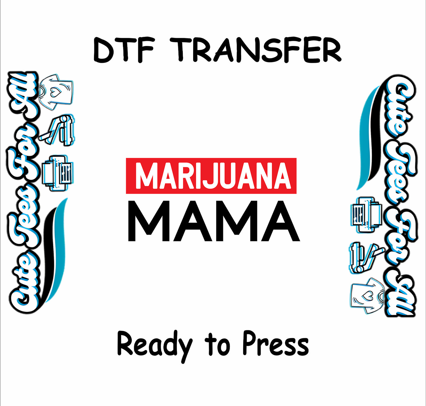 DTF transfer with red and black text that says Marijuana Mama.