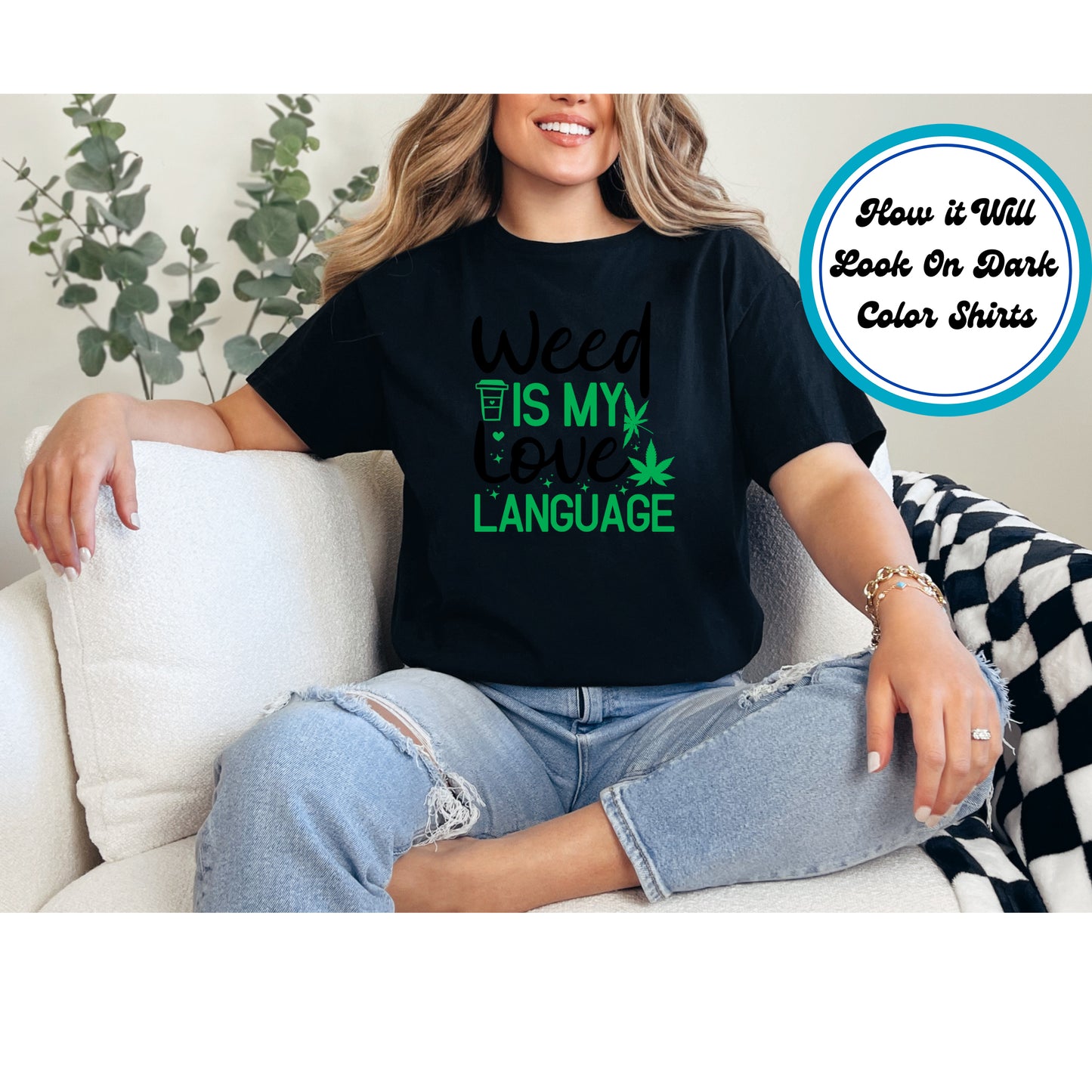 Cannabis DTF Transfer Iron On Heat Transfer - Ready to Press, Weed Is My Love Language DTF Transfer 6353
