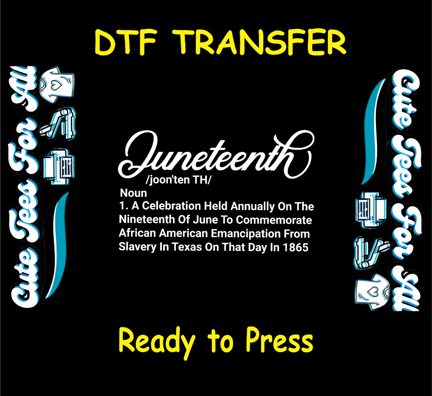 Juneteenth DTF transfer with dictionary-style definition commemorating emancipation.