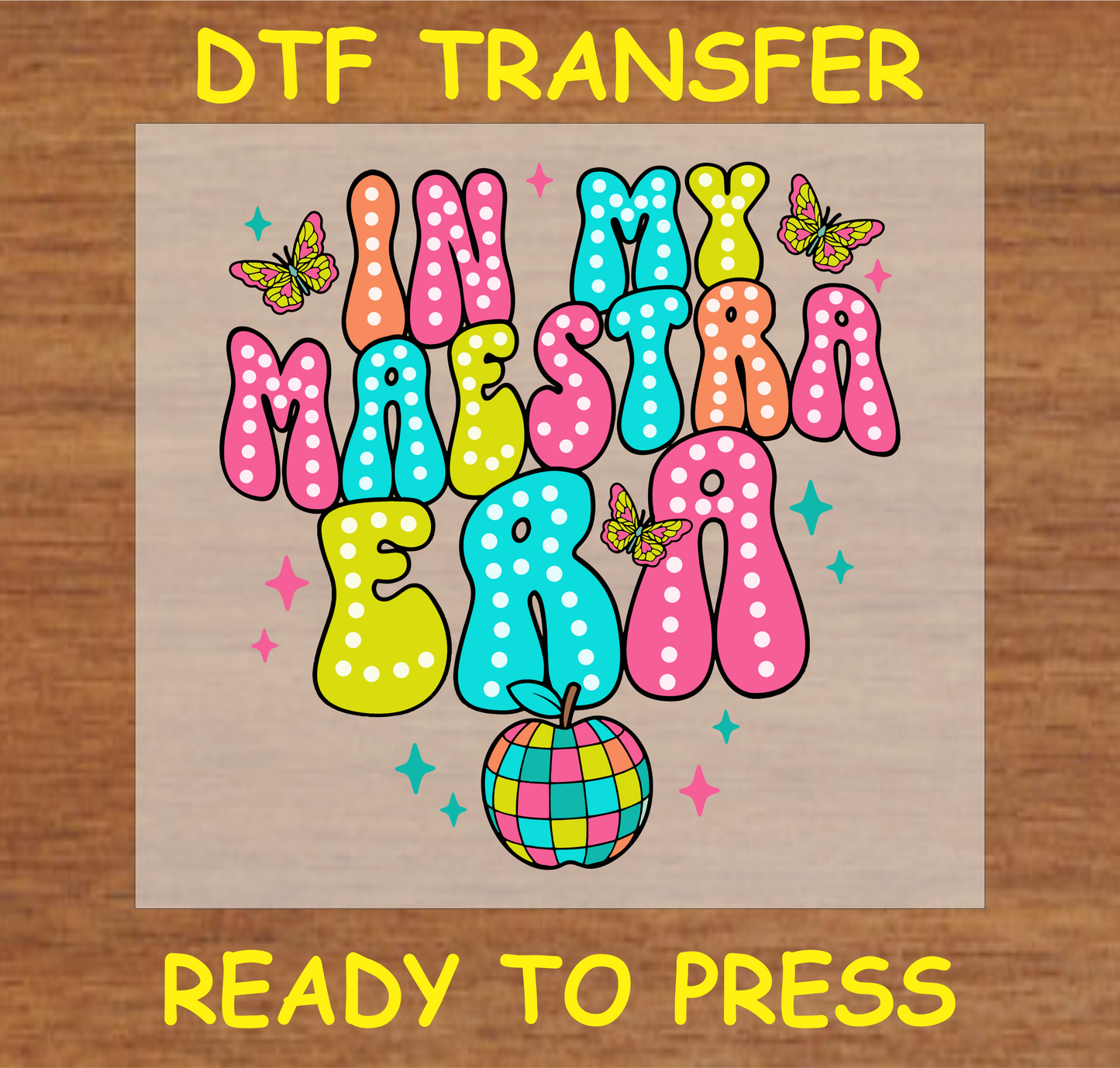 "In My Maestra Era DTF Transfer with colorful letters and butterfly design for teachers"