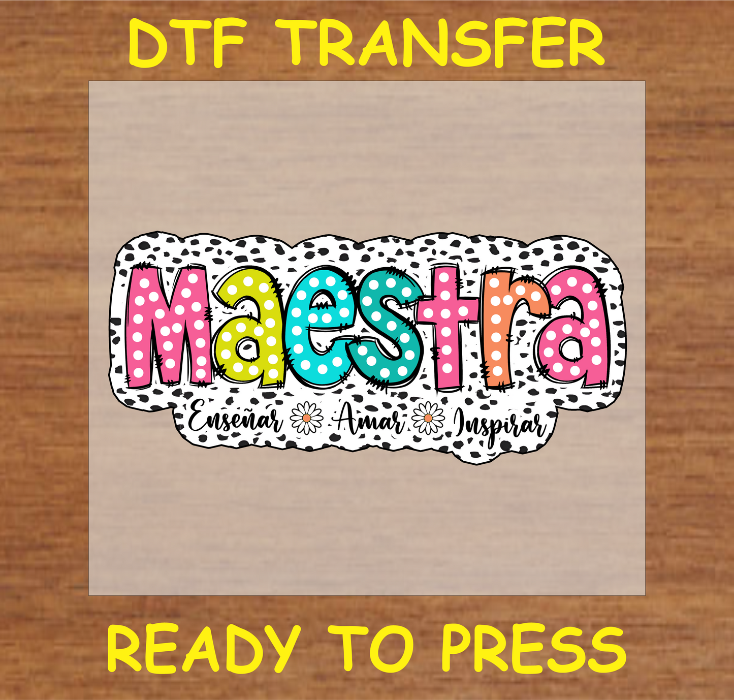 "Maestra DTF Transfer with colorful letters and the words 'Enseñar, Amar, Inspirar'"