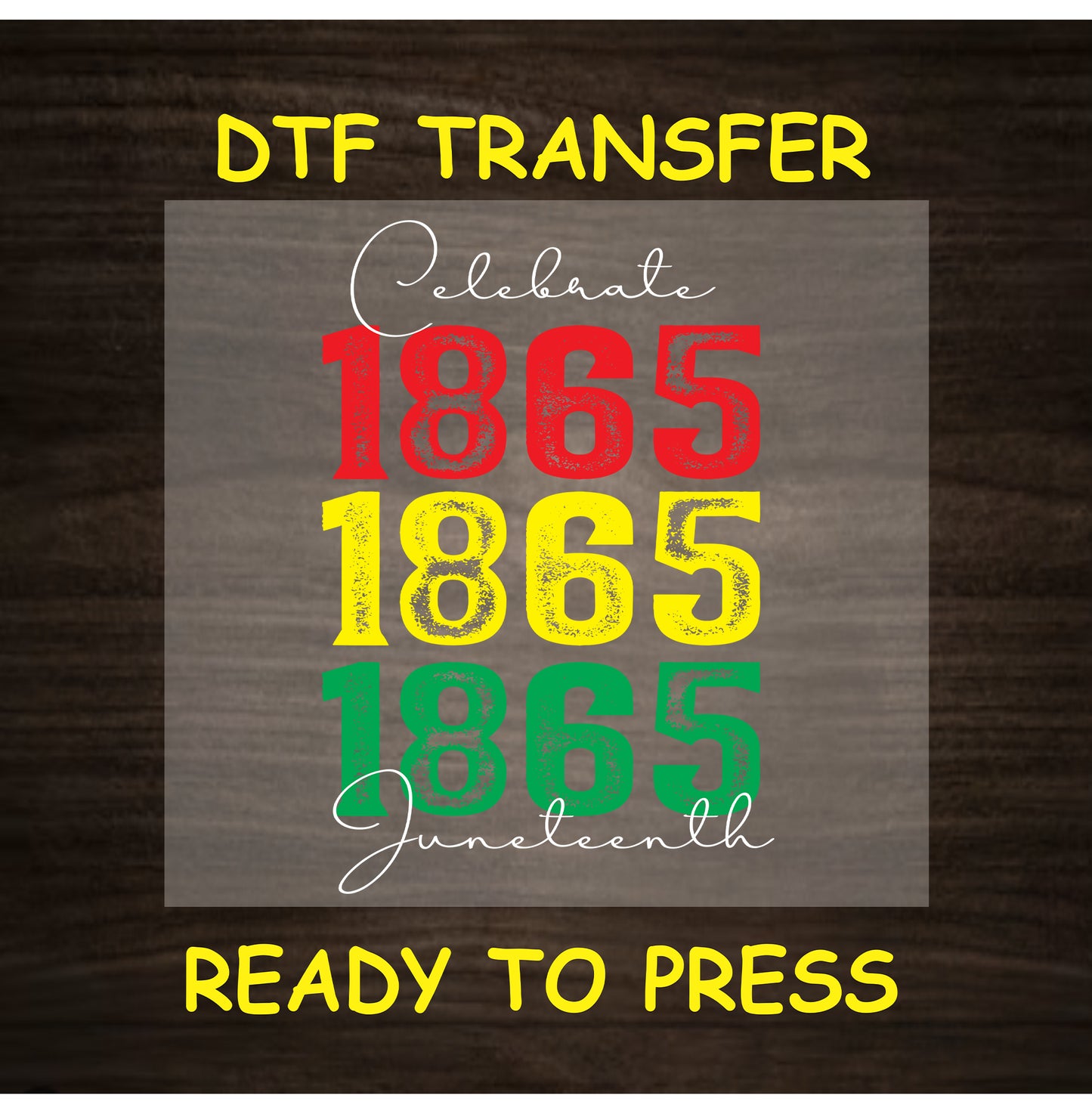 Celebrate 1865 Juneteenth DTF transfer with red, yellow, and green distressed numbers