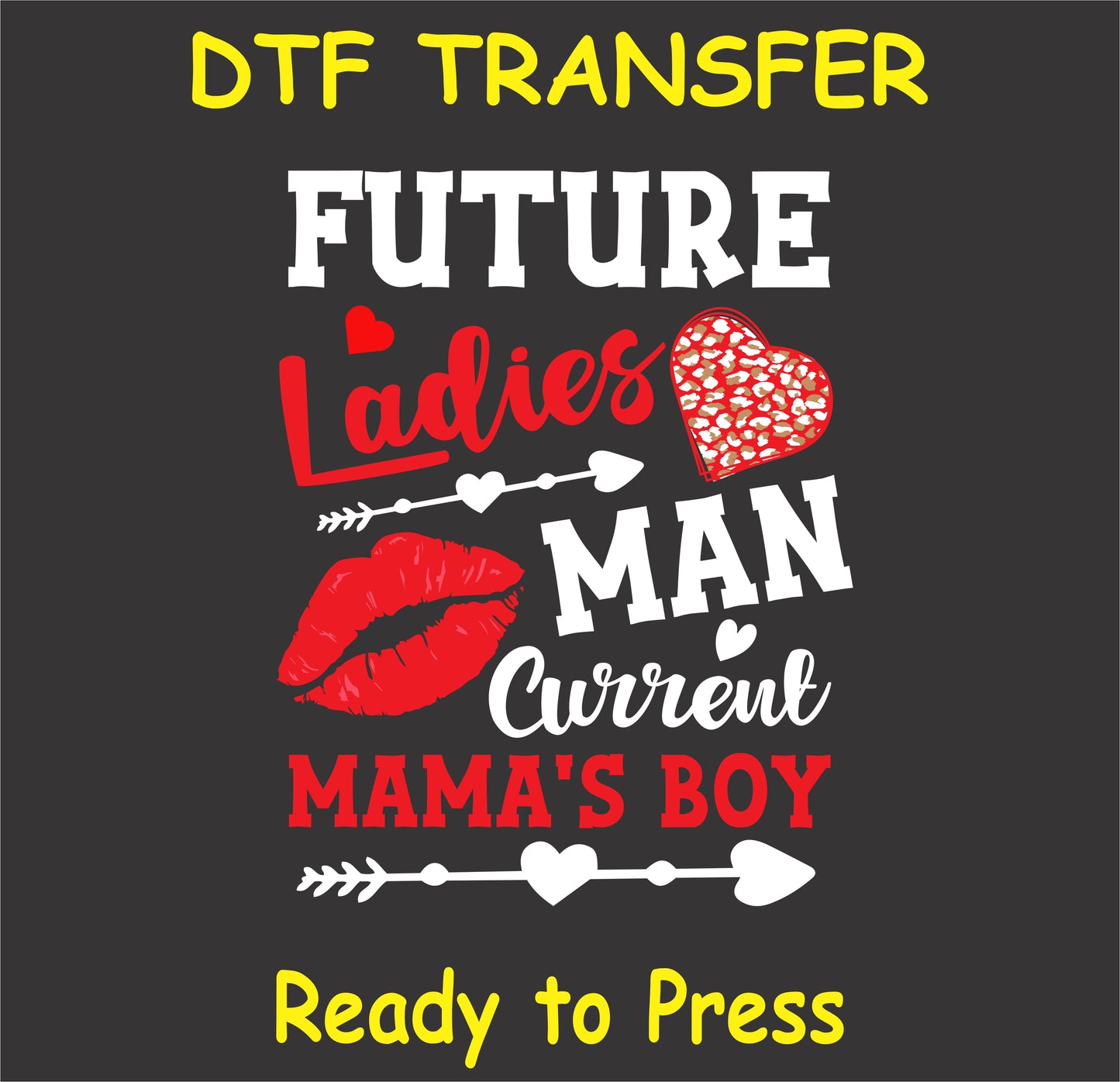 "Future Ladies Man, Current Mama's Boy DTF Transfer with hearts, kiss, and arrow graphics for Valentine's Day"