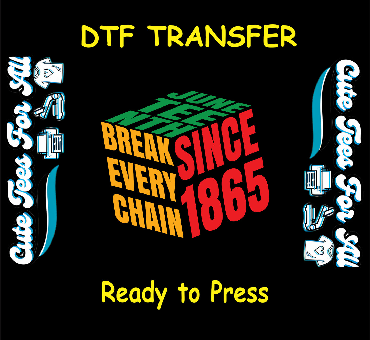 Juneteenth DTF transfer featuring bold cube typography with the phrase "Break Every Chain Since 1865."