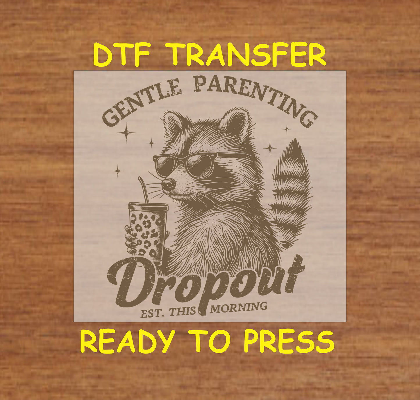 Brown ink raccoon with sunglasses and boba, Gentle Parenting Dropout quote DTF transfer