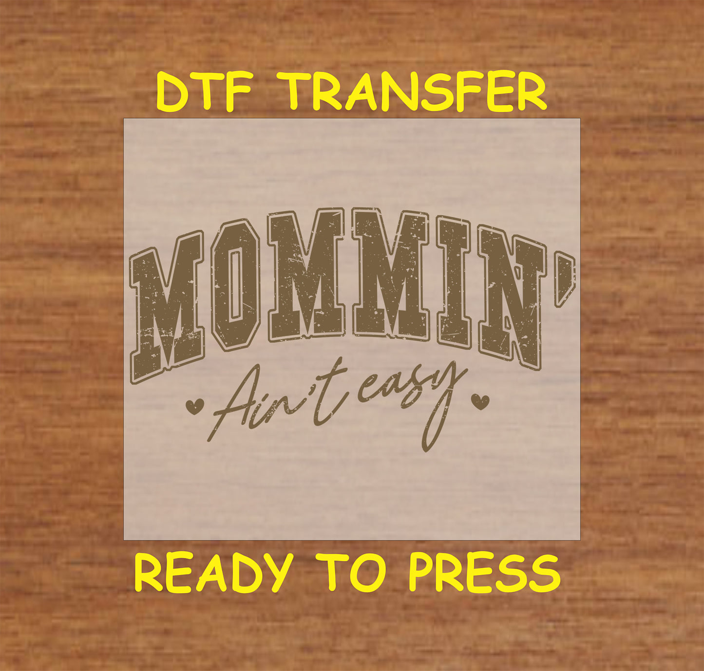 Olive green Mommin’ Ain’t Easy text in distressed block and script font