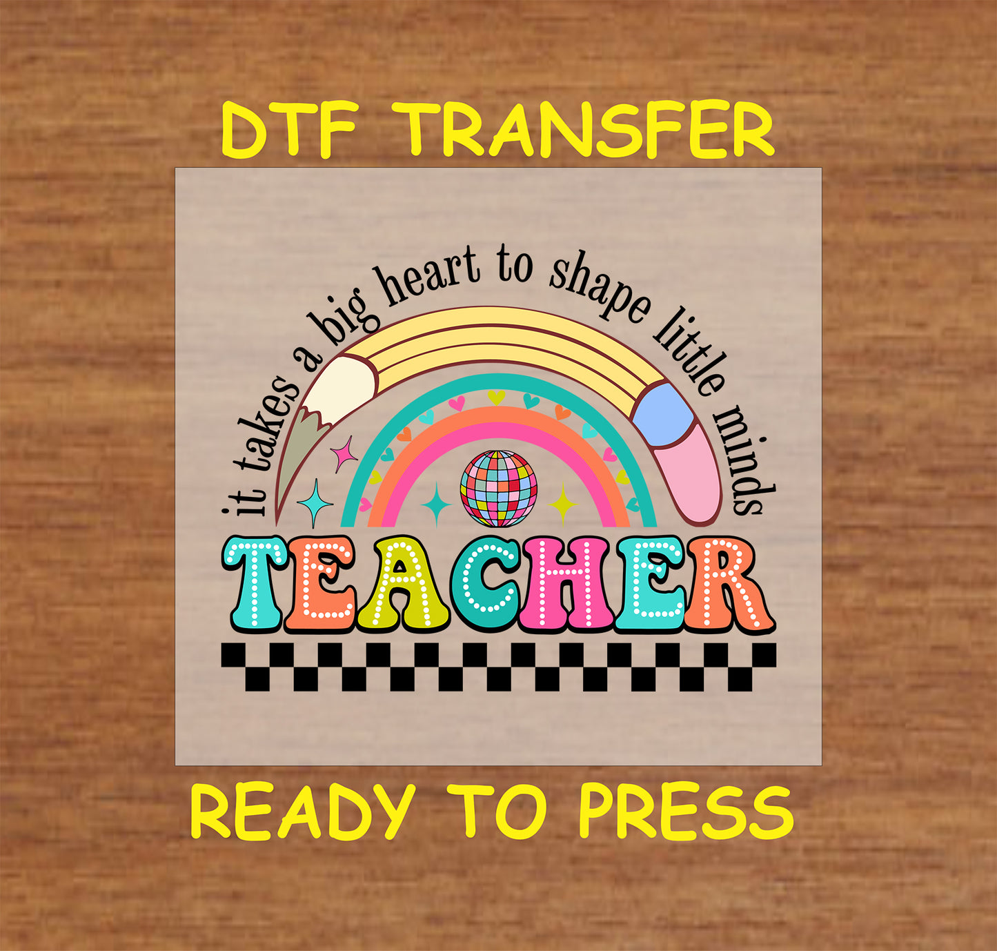 Rainbow teacher DTF transfer with quote, disco ball, bandages, and checkered border.