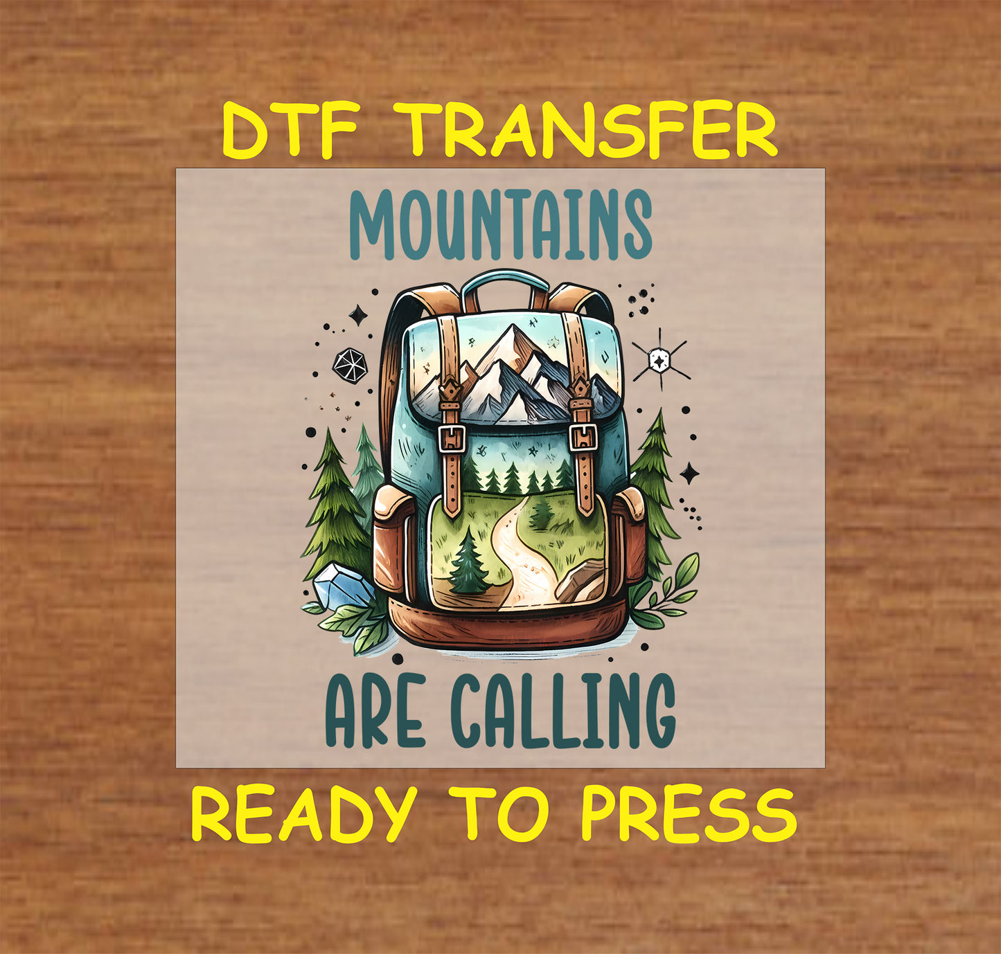 Mountains Are Calling DTF transfer with trail scene inside hiking backpack and pine trees.